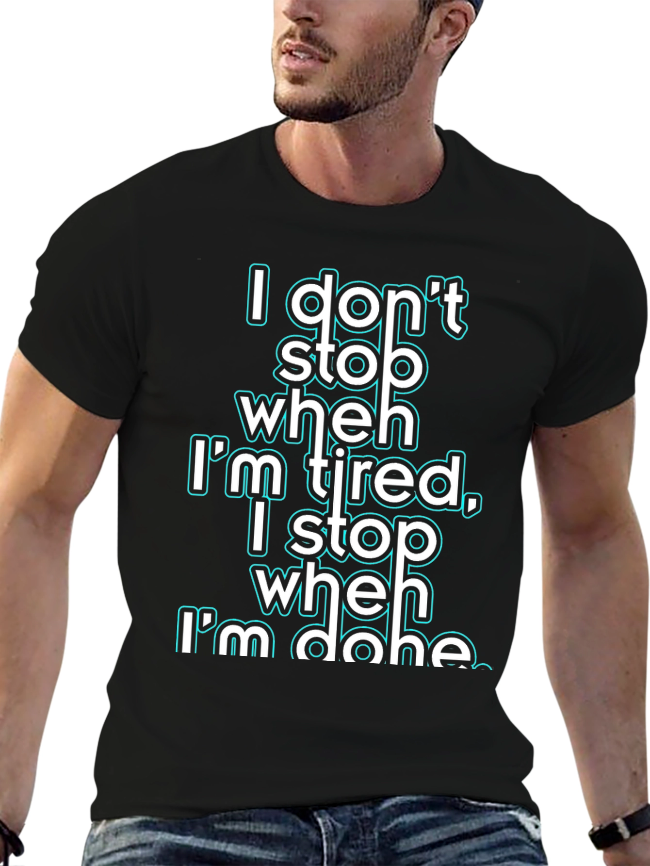 Motivational I Dont Stop When Im Tired Graphic Tee