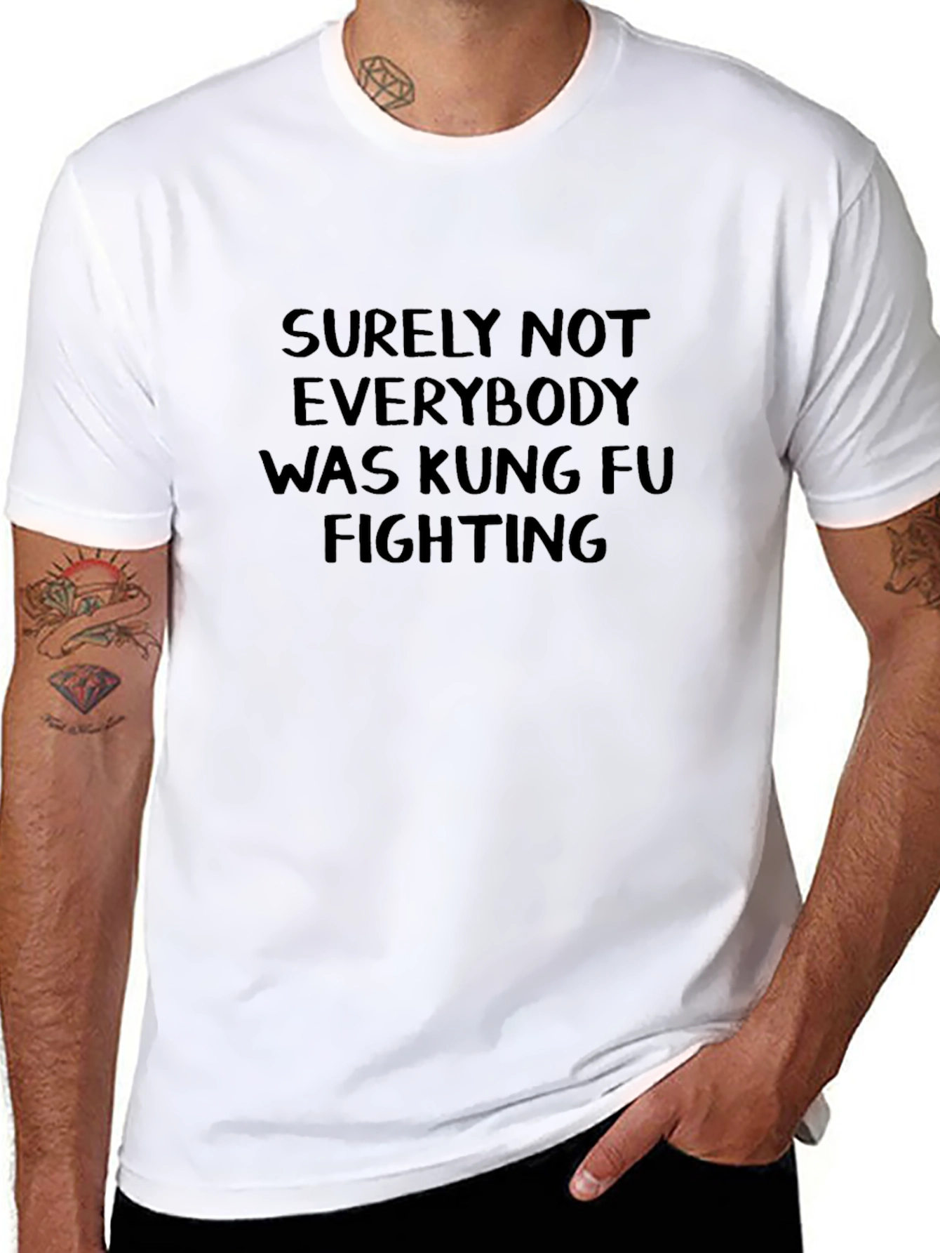 Surely Not Everybody Kung Fu Fighting T-Shirt
