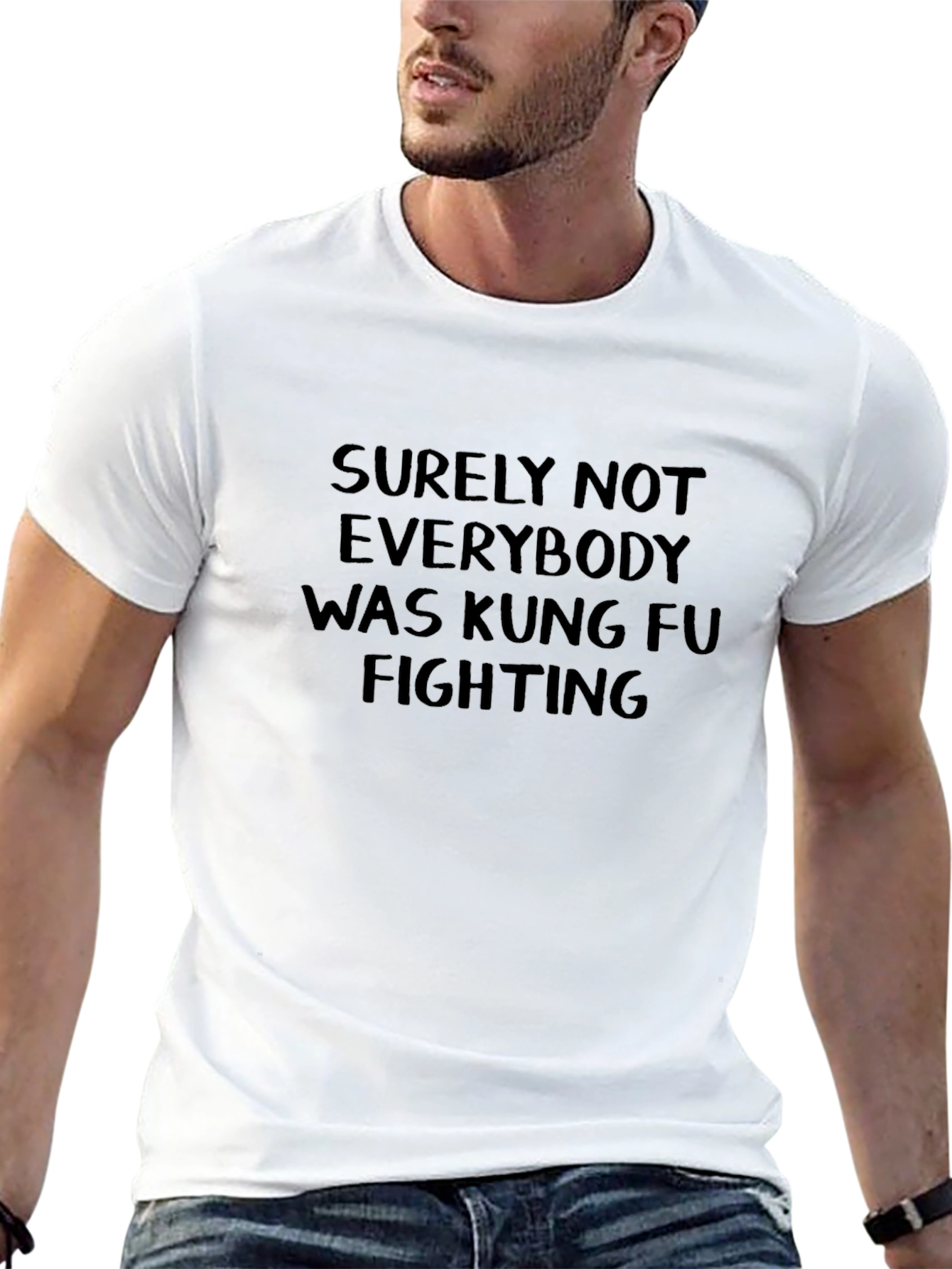 Surely Not Everybody Kung Fu Fighting T-Shirt