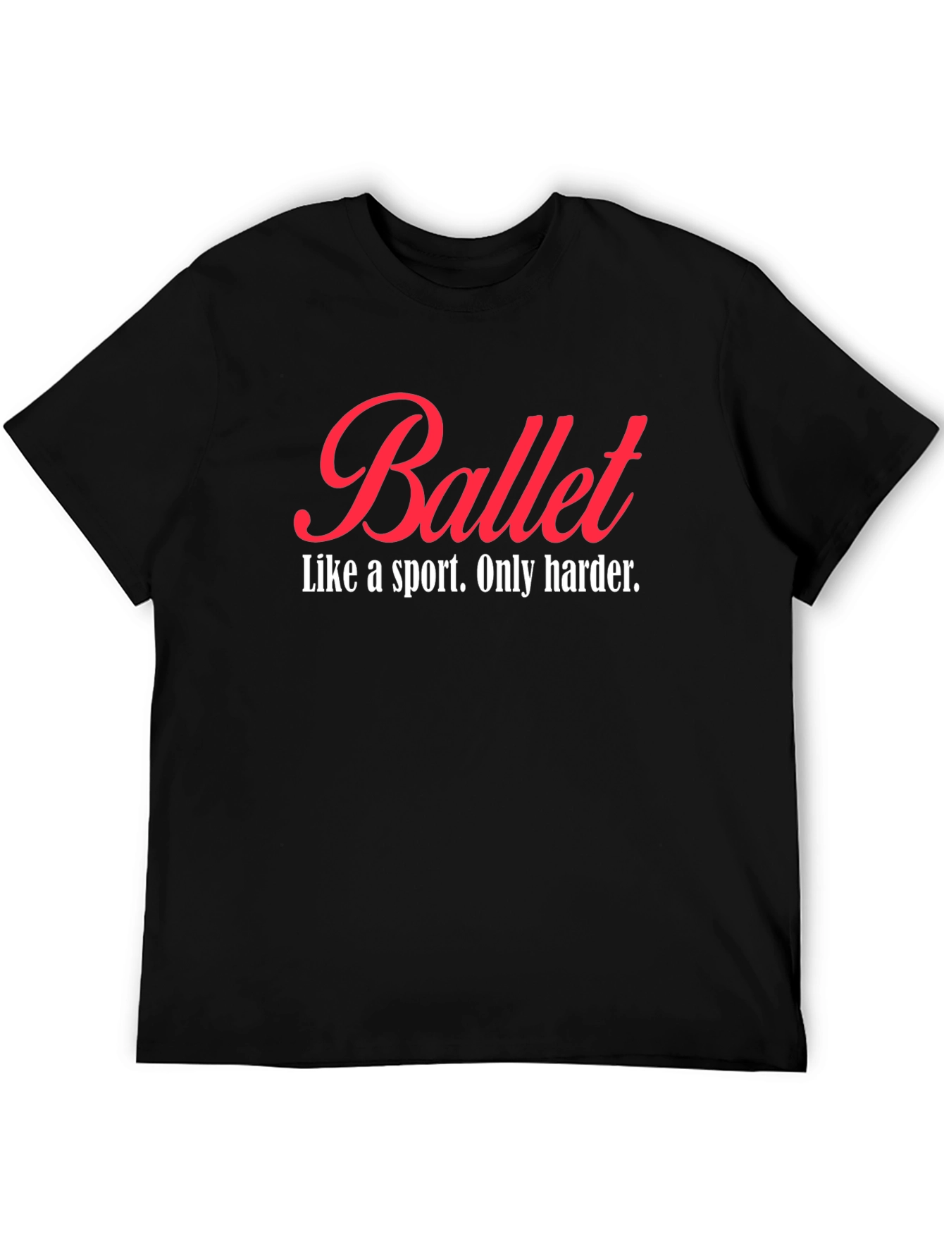 Ballet Like a Sport T-Shirt