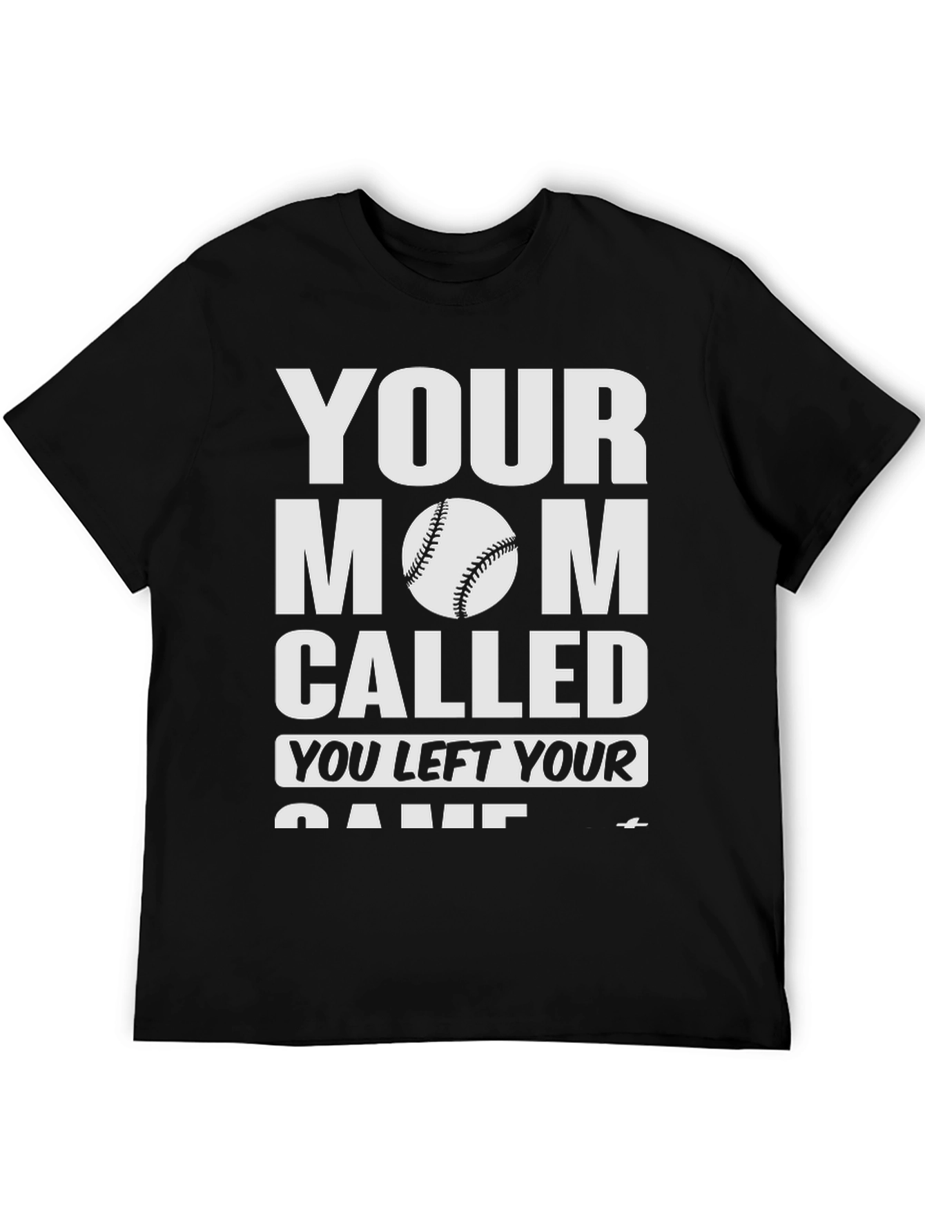 Your Mom Called Baseball T-Shirt