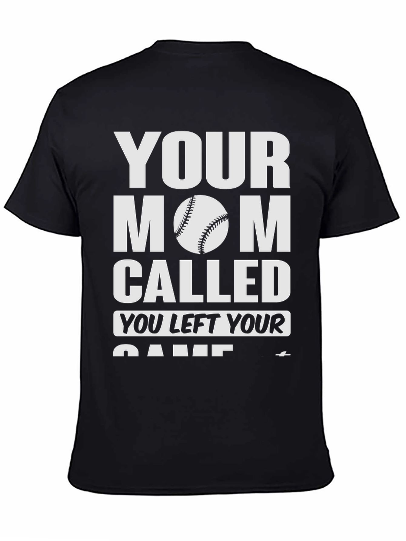 Your Mom Called Baseball T-Shirt