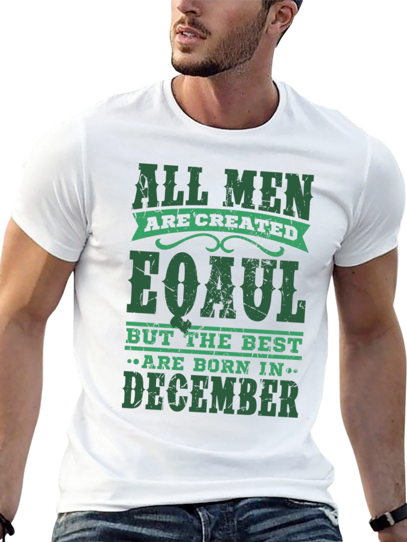All Men Are Created Equal December Birthday T-Shirt
