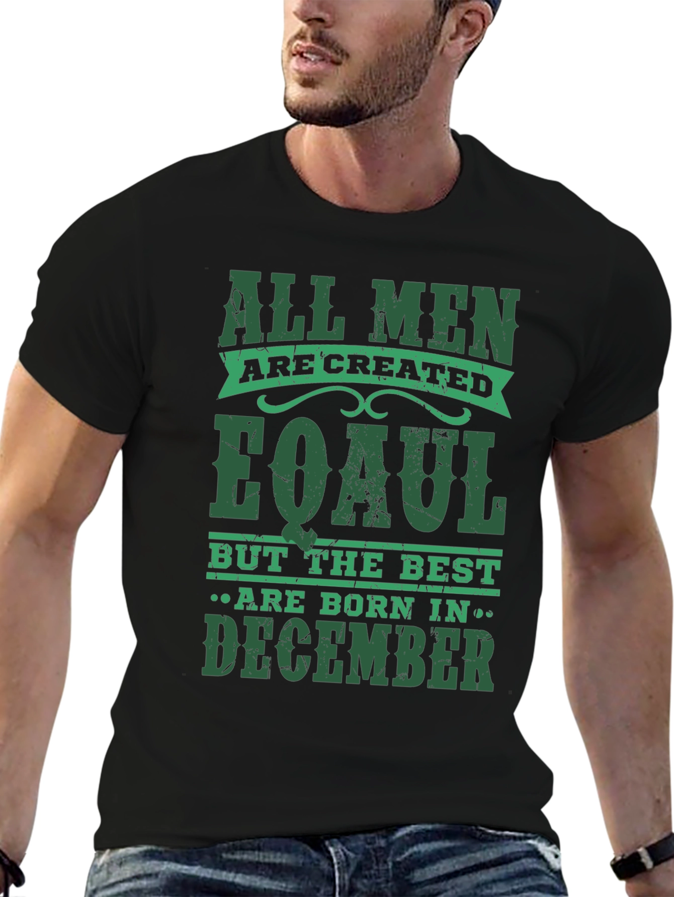 All Men Are Created Equal December Birthday T-Shirt