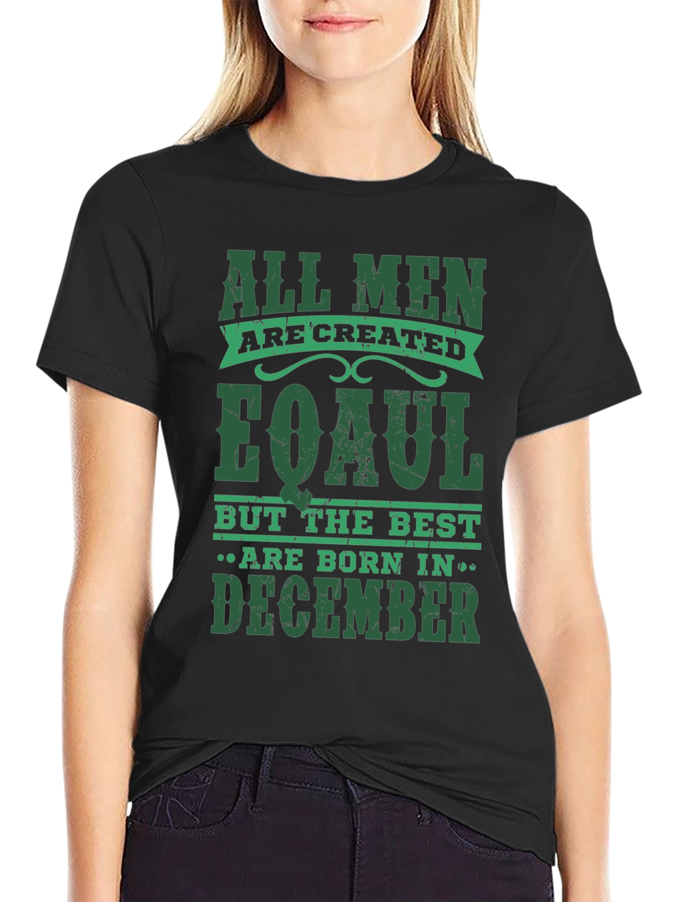 All Men Are Created Equal December Birthday T-Shirt