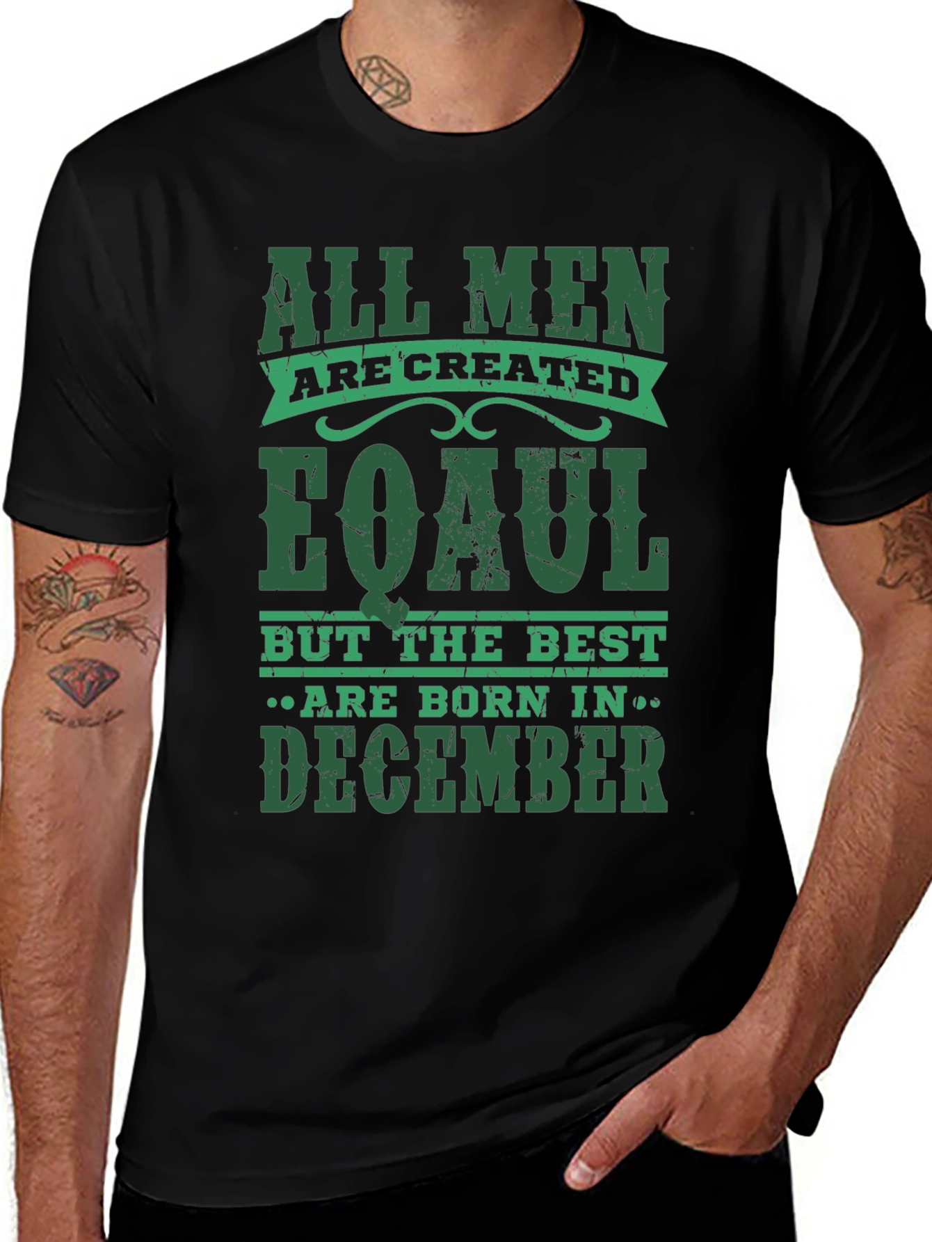 All Men Are Created Equal December Birthday T-Shirt