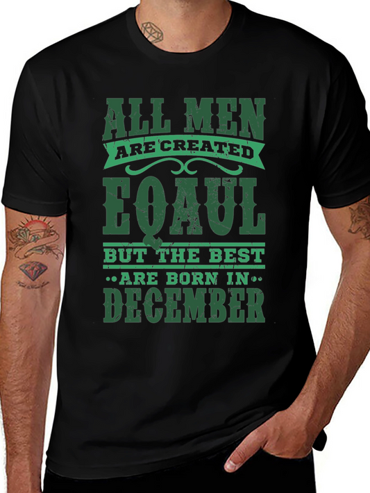 All Men Are Created Equal December Birthday T-Shirt