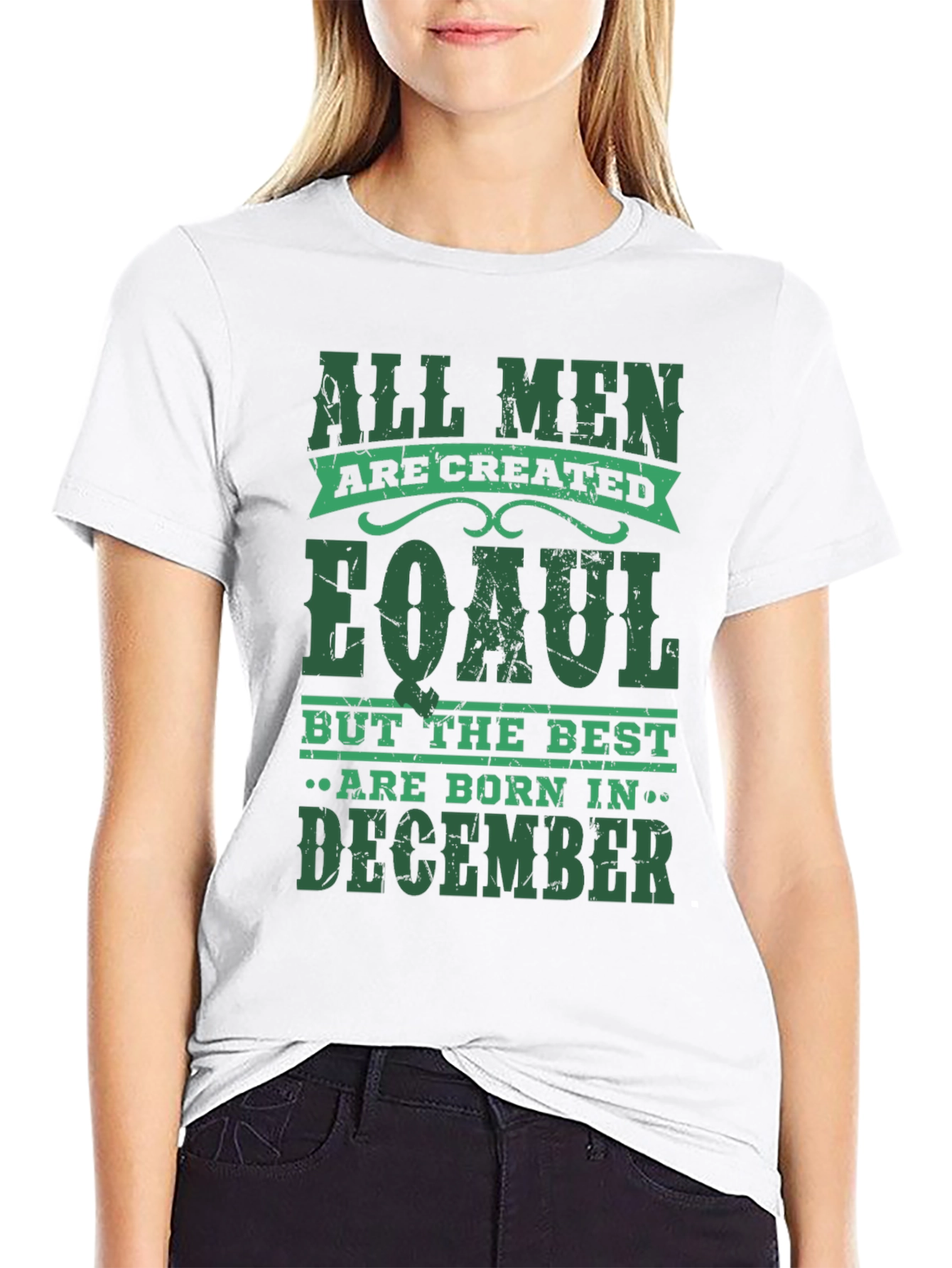 All Men Are Created Equal December Birthday T-Shirt