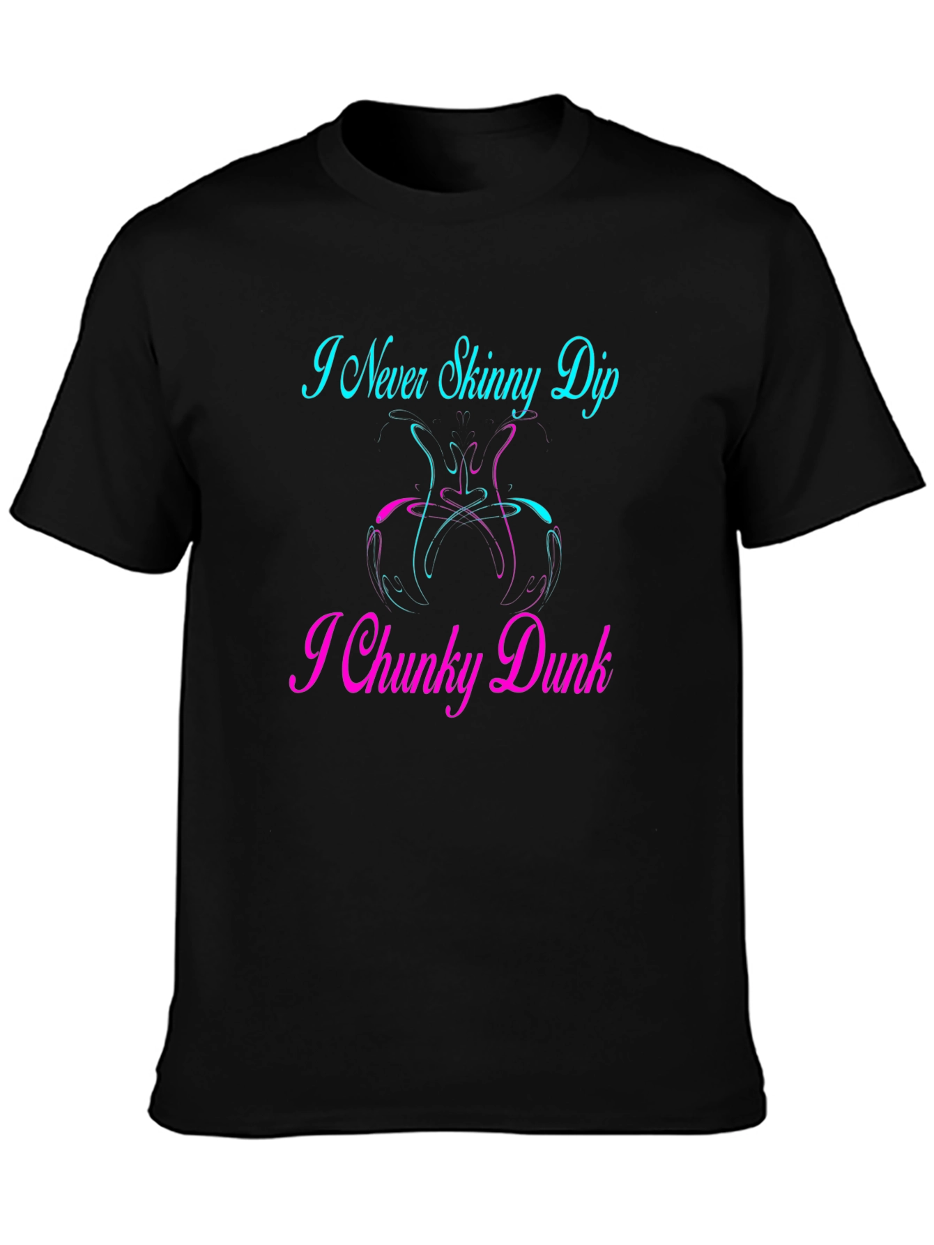 I Never Skinny Dip I Chunky Dunk Graphic T-Shirt