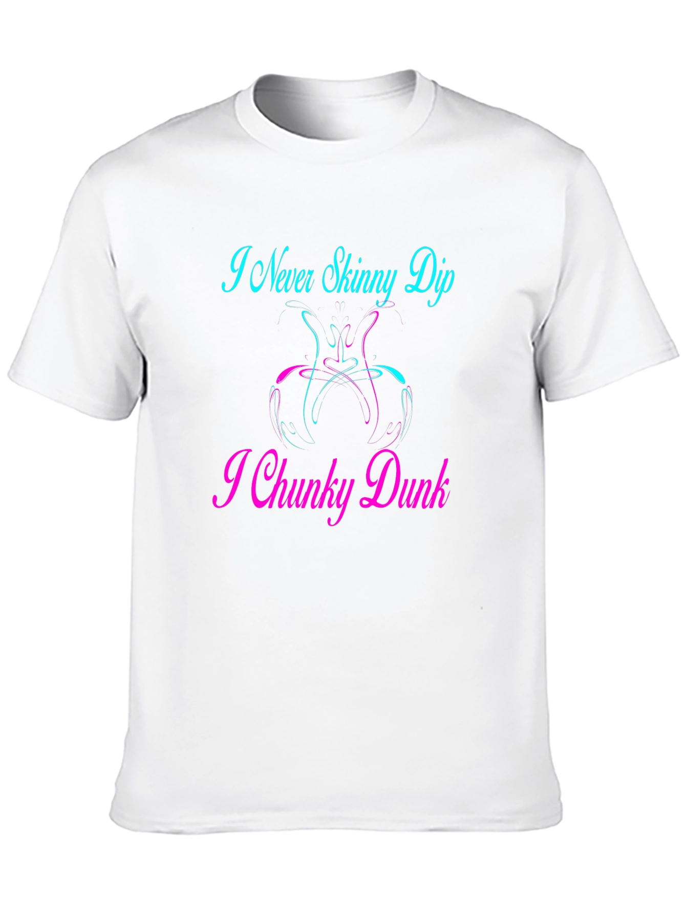 I Never Skinny Dip I Chunky Dunk Graphic T-Shirt