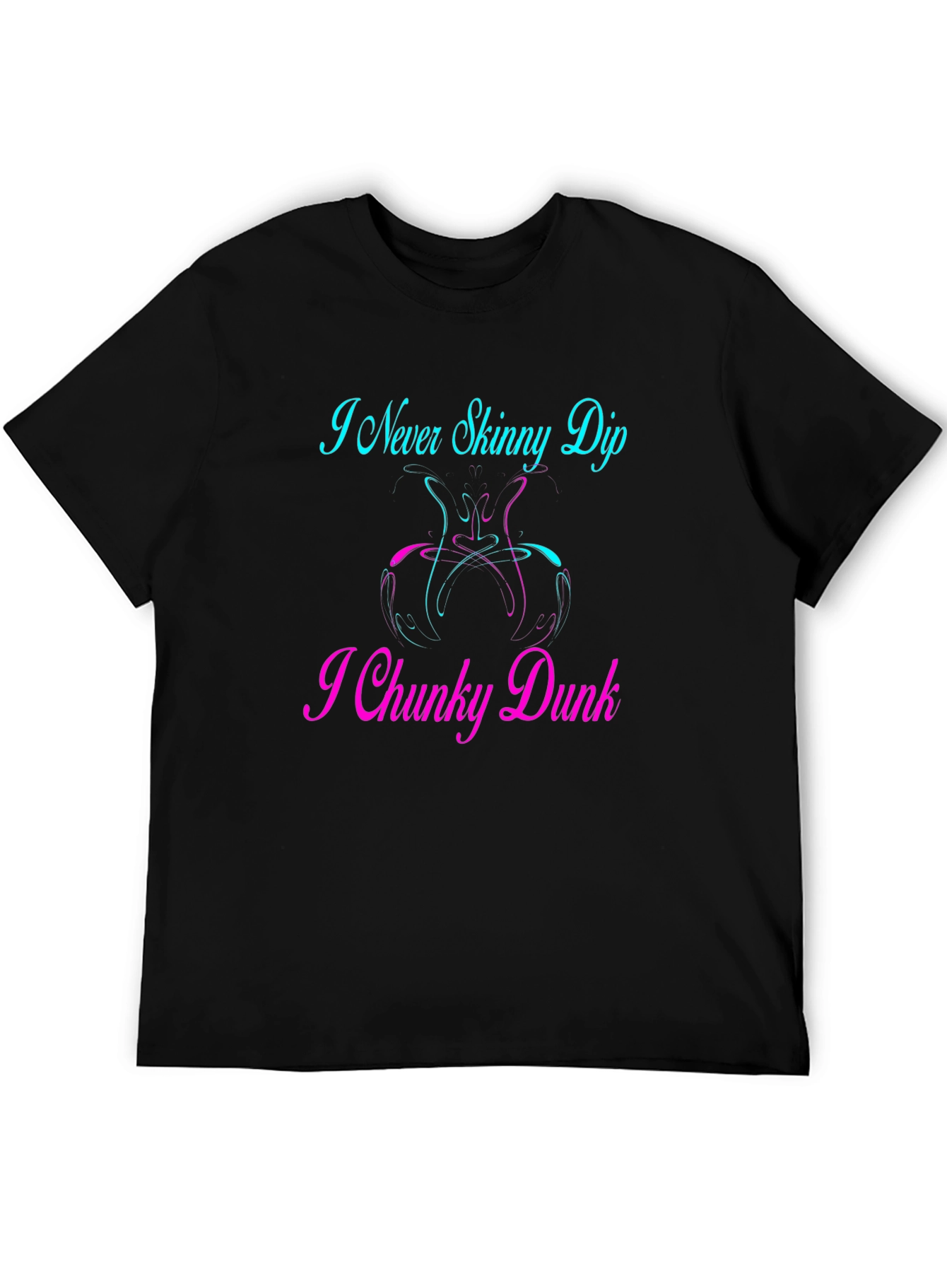 I Never Skinny Dip I Chunky Dunk Graphic T-Shirt