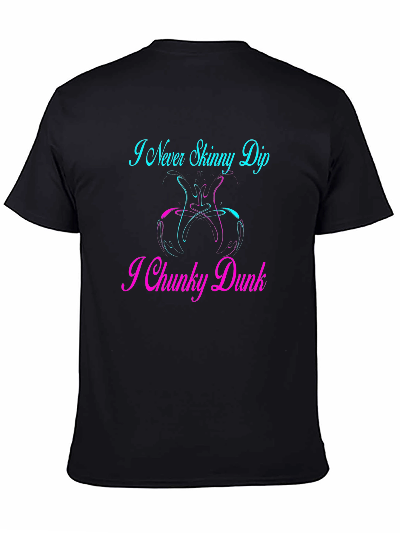 I Never Skinny Dip I Chunky Dunk Graphic T-Shirt