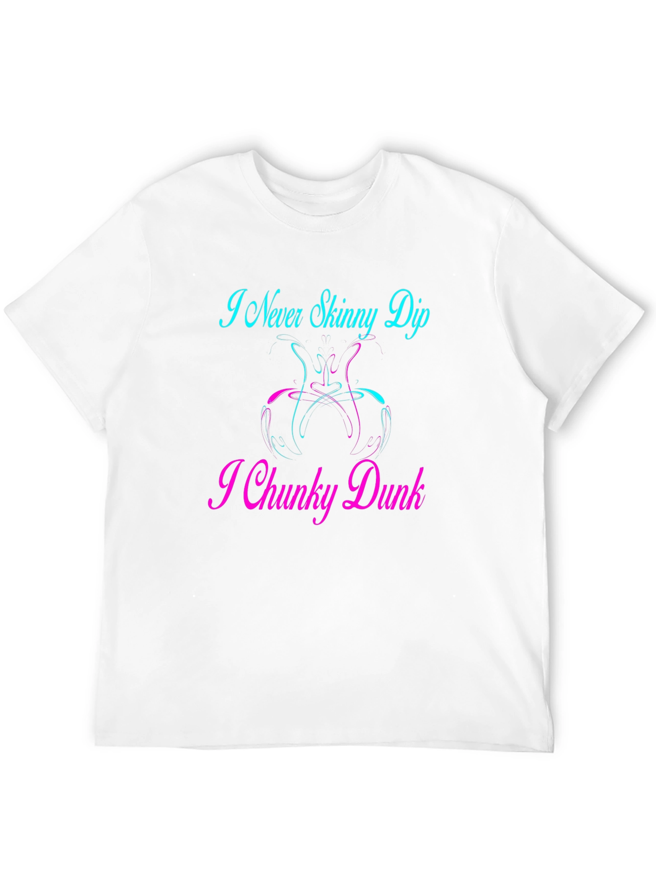 I Never Skinny Dip I Chunky Dunk Graphic T-Shirt