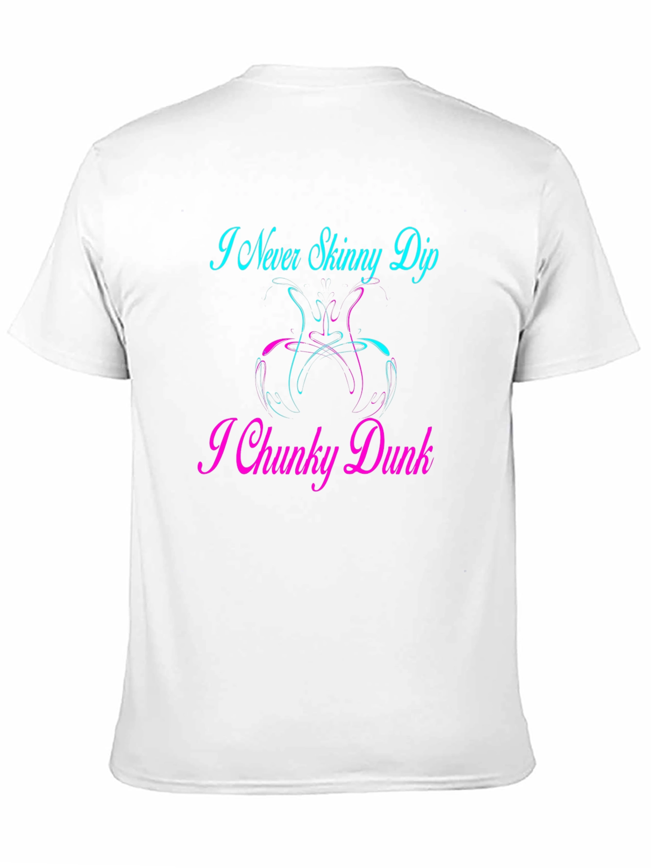 I Never Skinny Dip I Chunky Dunk Graphic T-Shirt