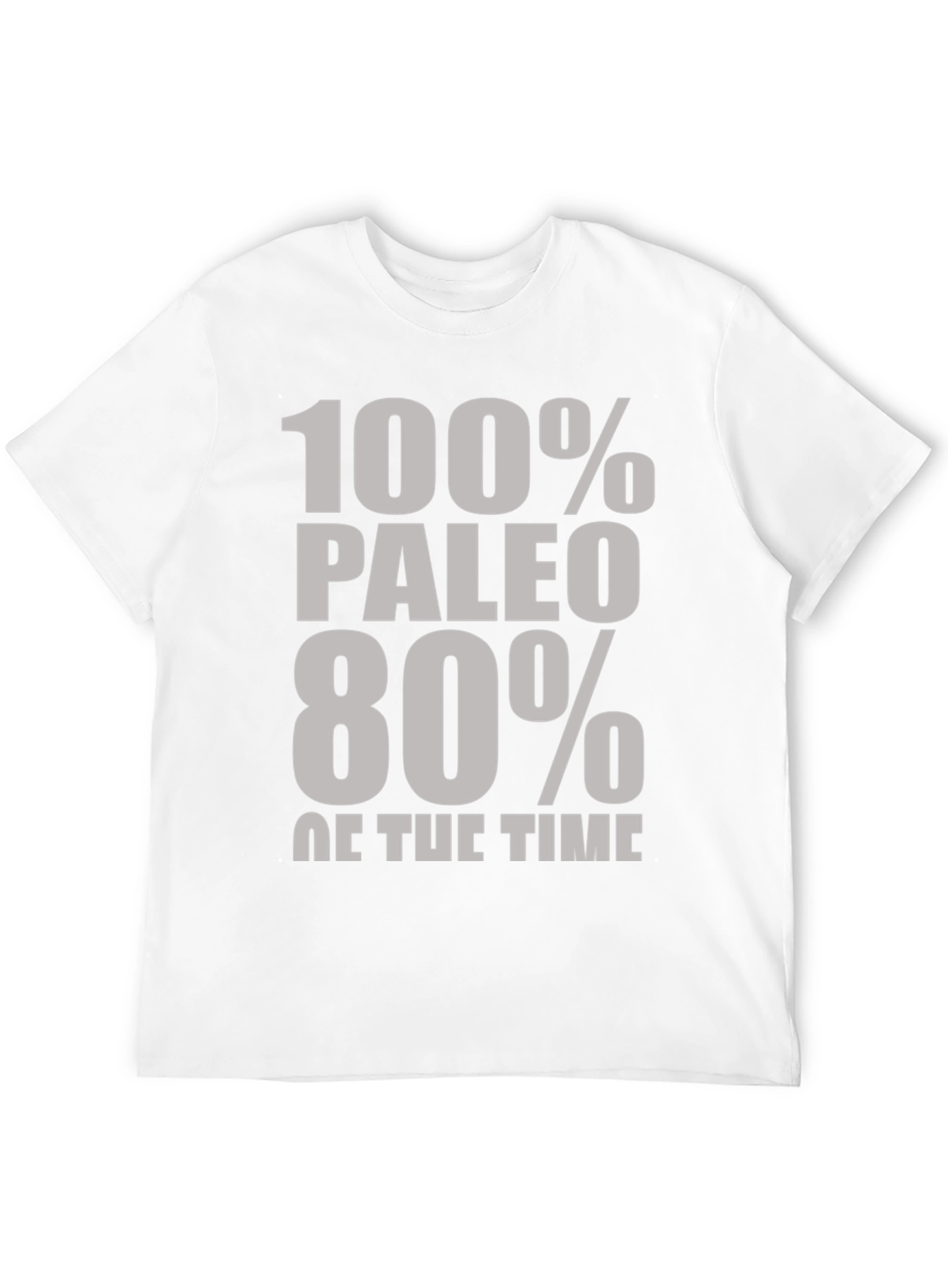 Paleo Diet T-Shirt - 100% Paleo 80% of Time