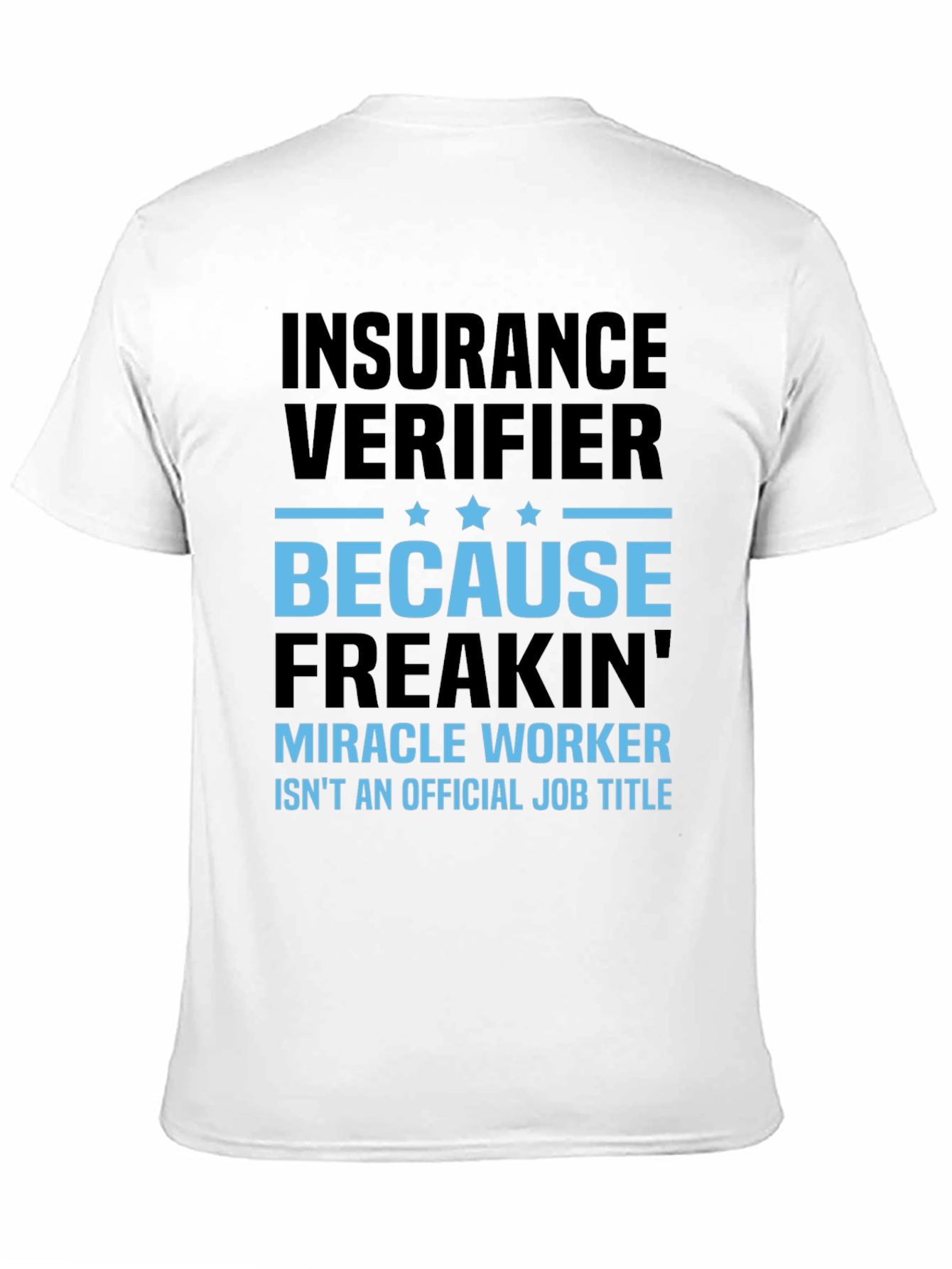 Insurance Verifier Graphic Tee - Funny Job Title Shirt