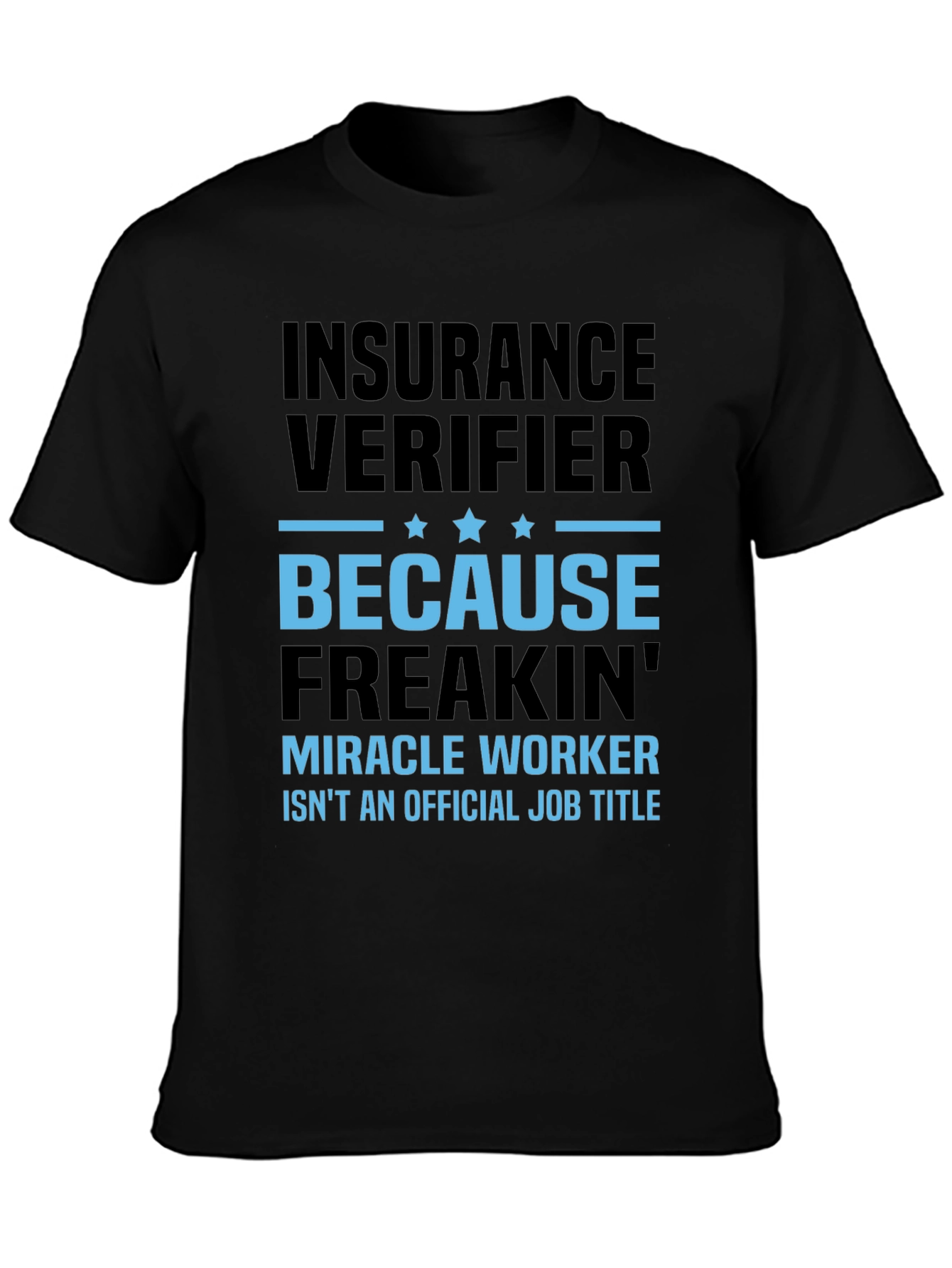 Insurance Verifier Graphic Tee - Funny Job Title Shirt