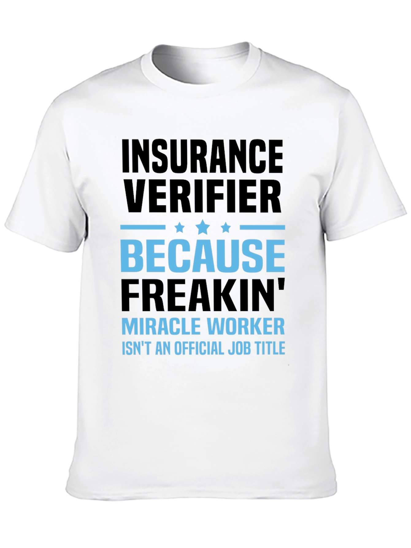 Insurance Verifier Graphic Tee - Funny Job Title Shirt