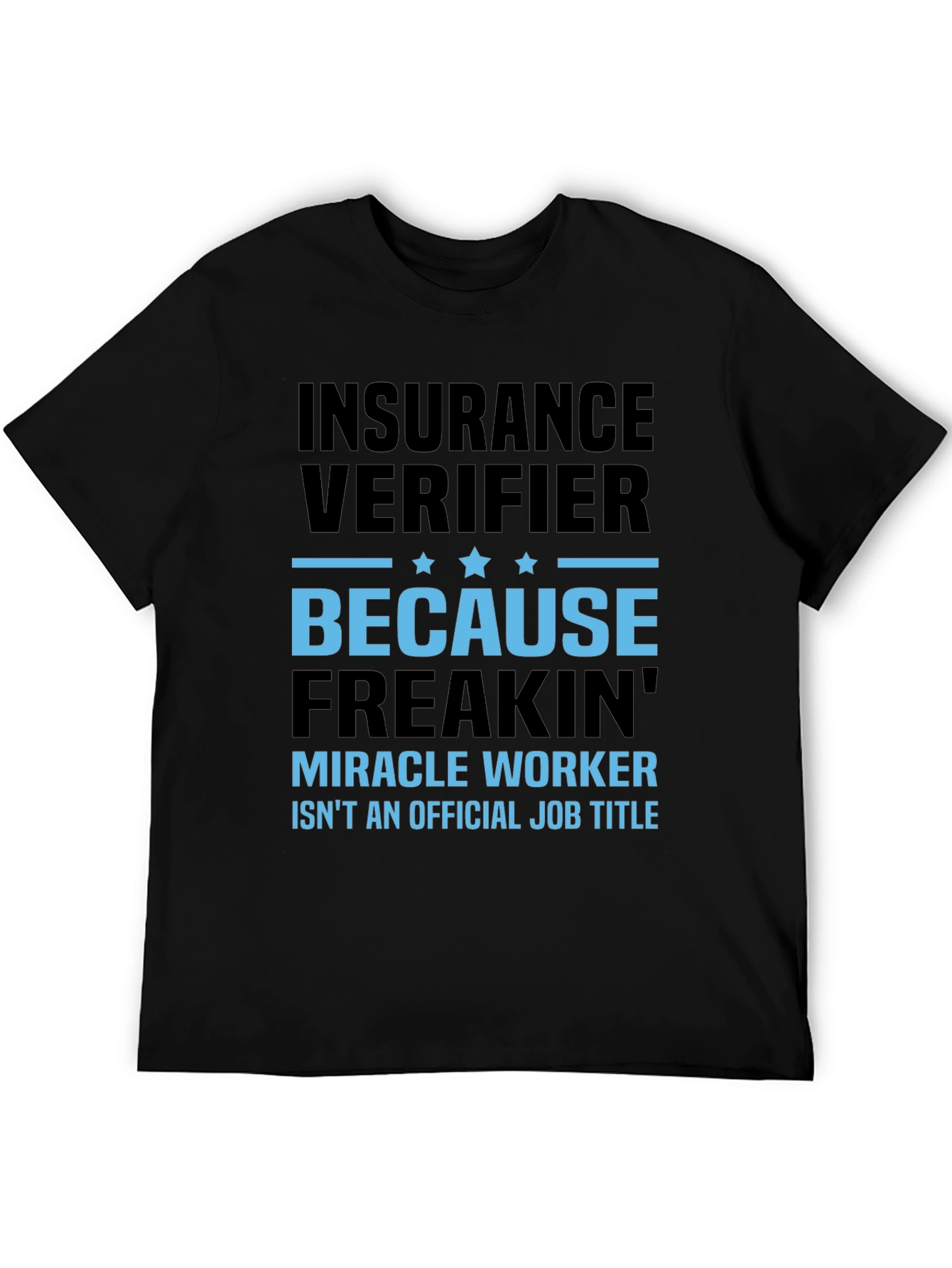 Insurance Verifier Graphic Tee - Funny Job Title Shirt