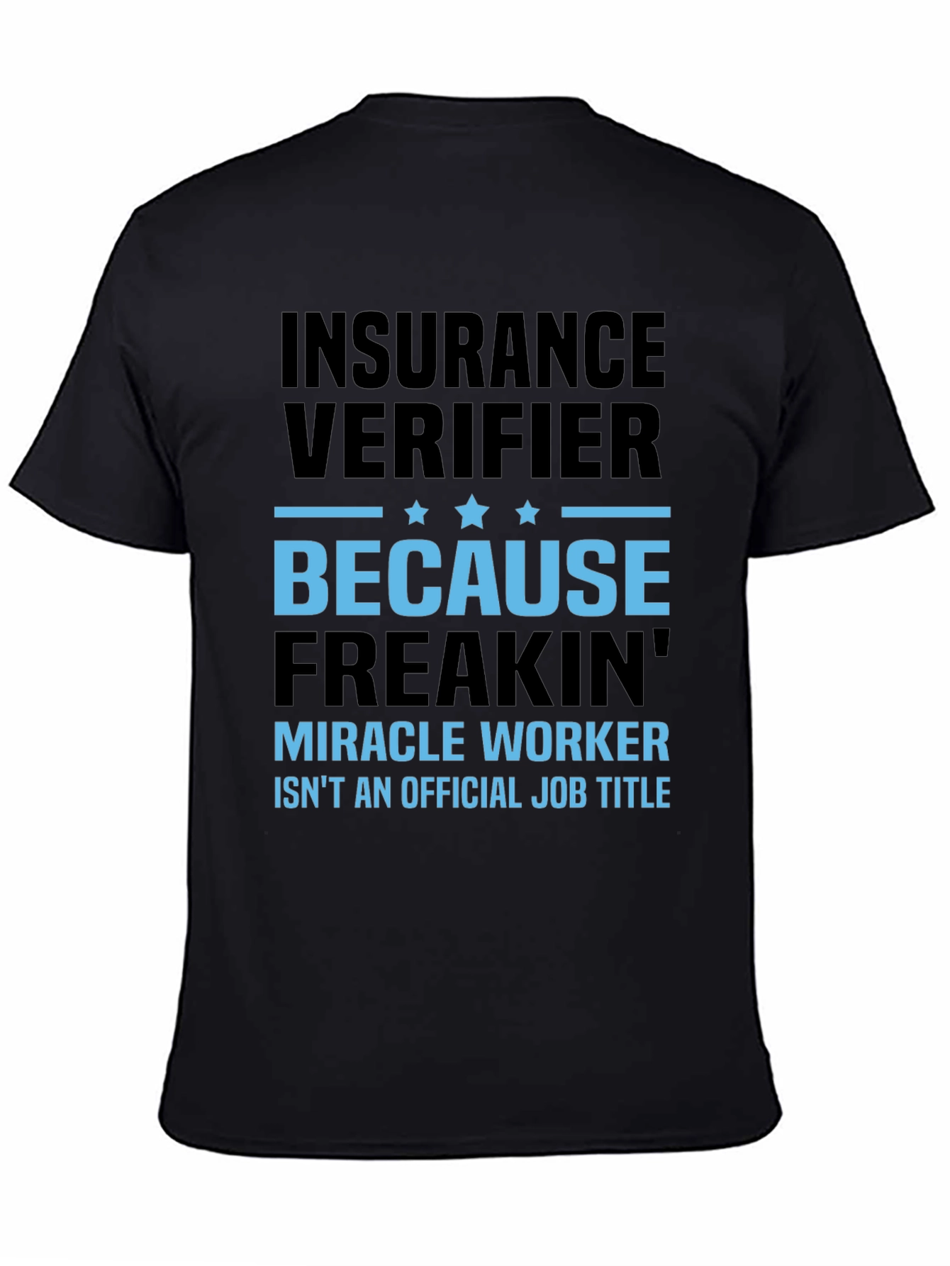 Insurance Verifier Graphic Tee - Funny Job Title Shirt