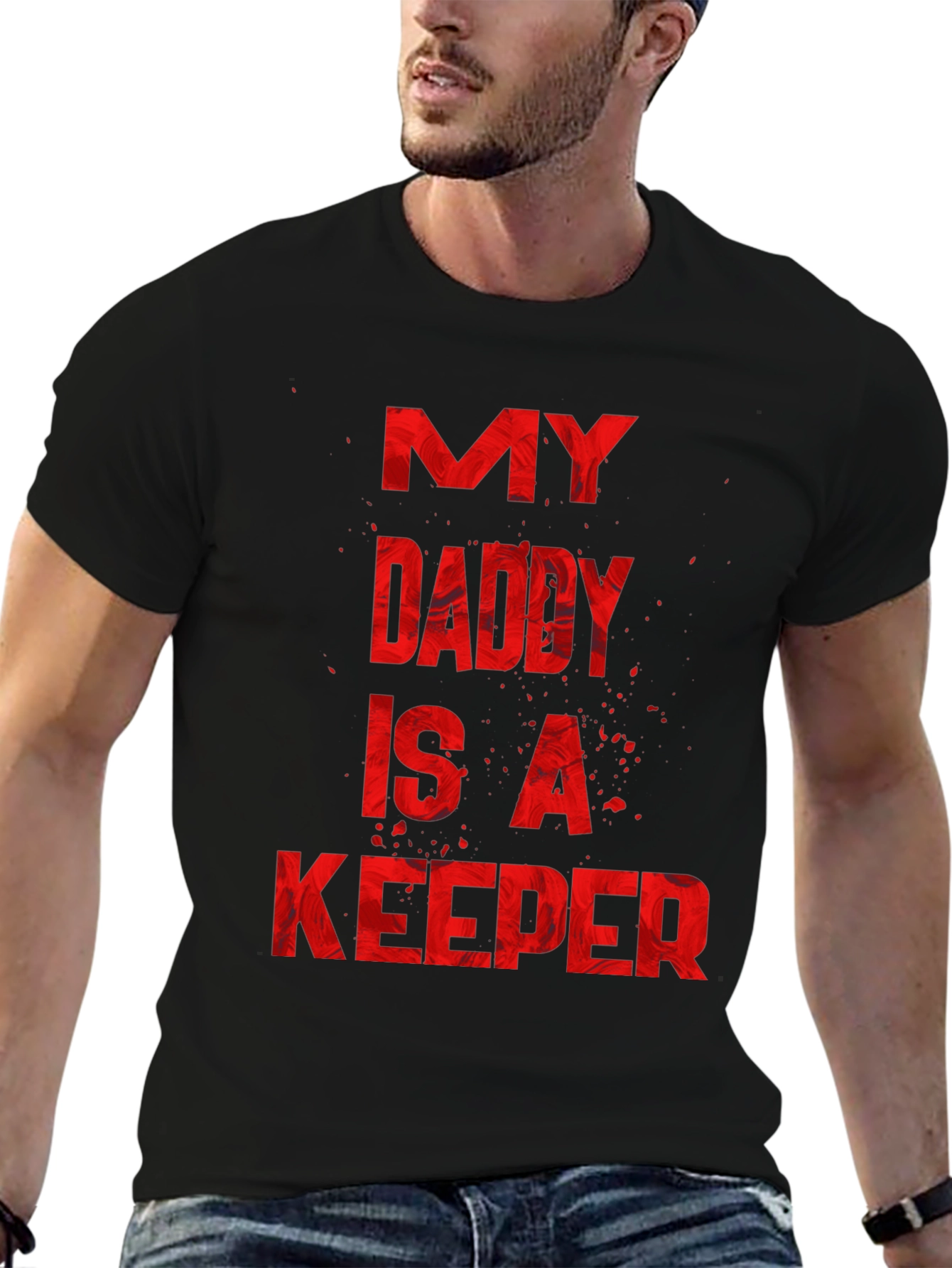 My Daddy Is A Keeper Graphic Tee