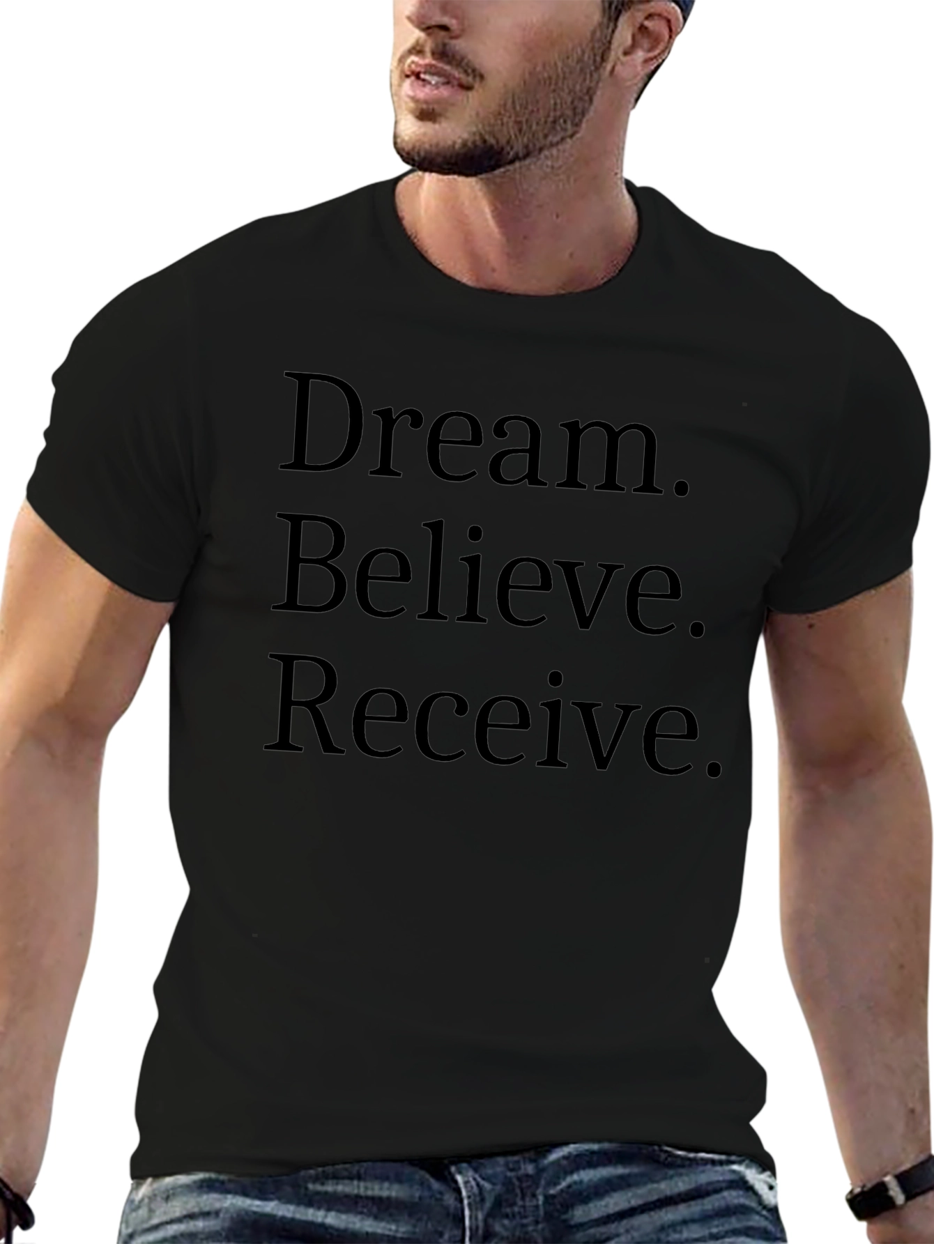 Dream Believe Receive T-Shirt - Motivational Black Tee