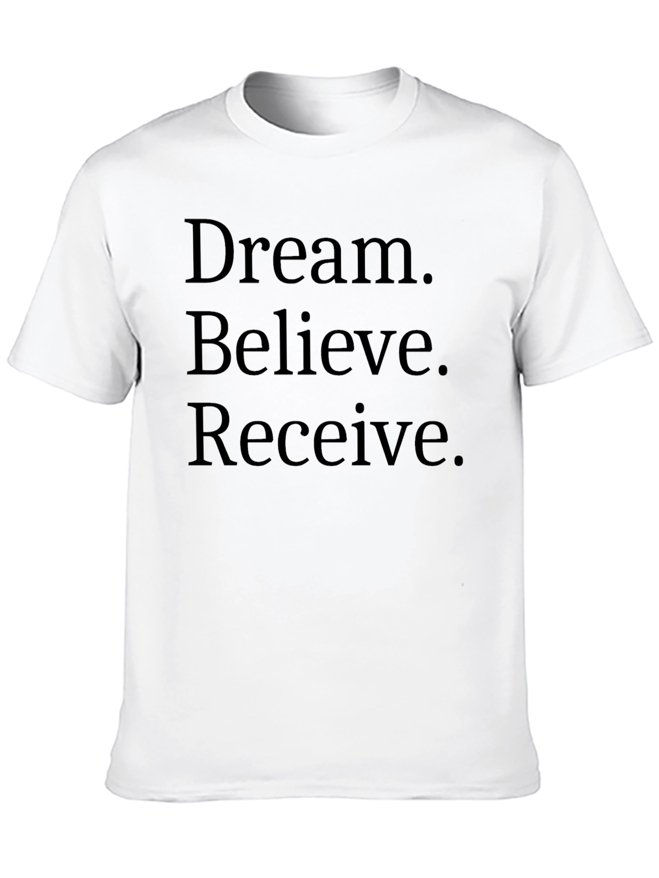 Dream Believe Receive T-Shirt - Motivational Black Tee
