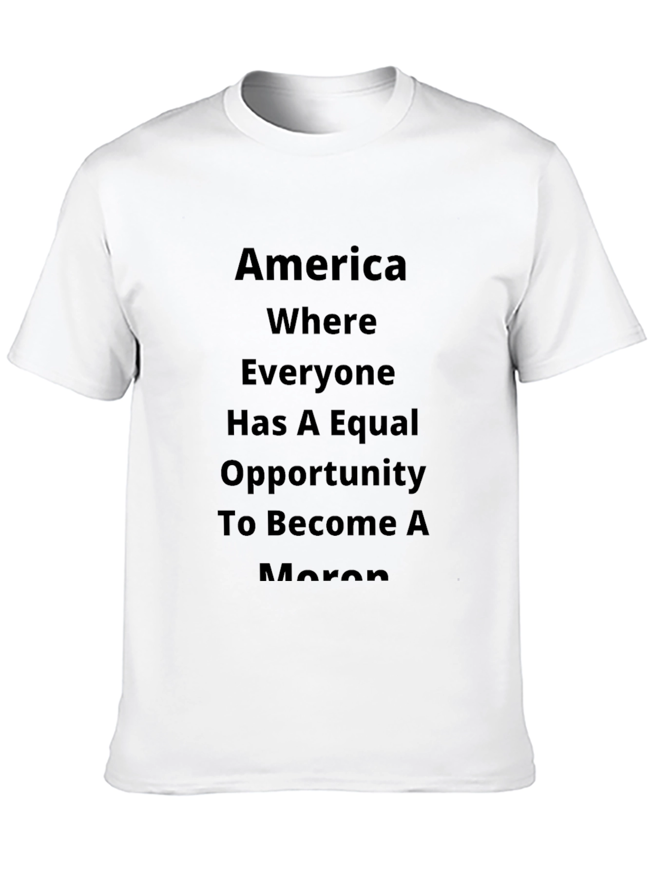 America Moron Opportunity Novelty T-Shirt