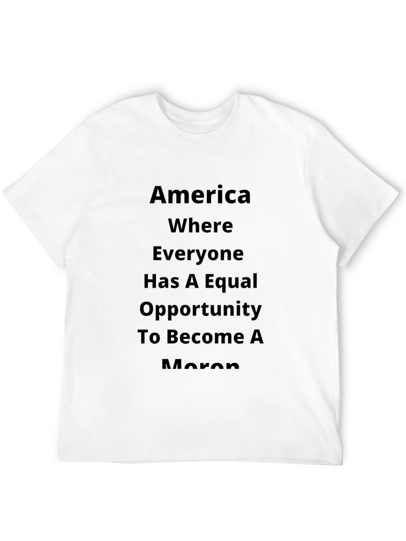 America Moron Opportunity Novelty T-Shirt