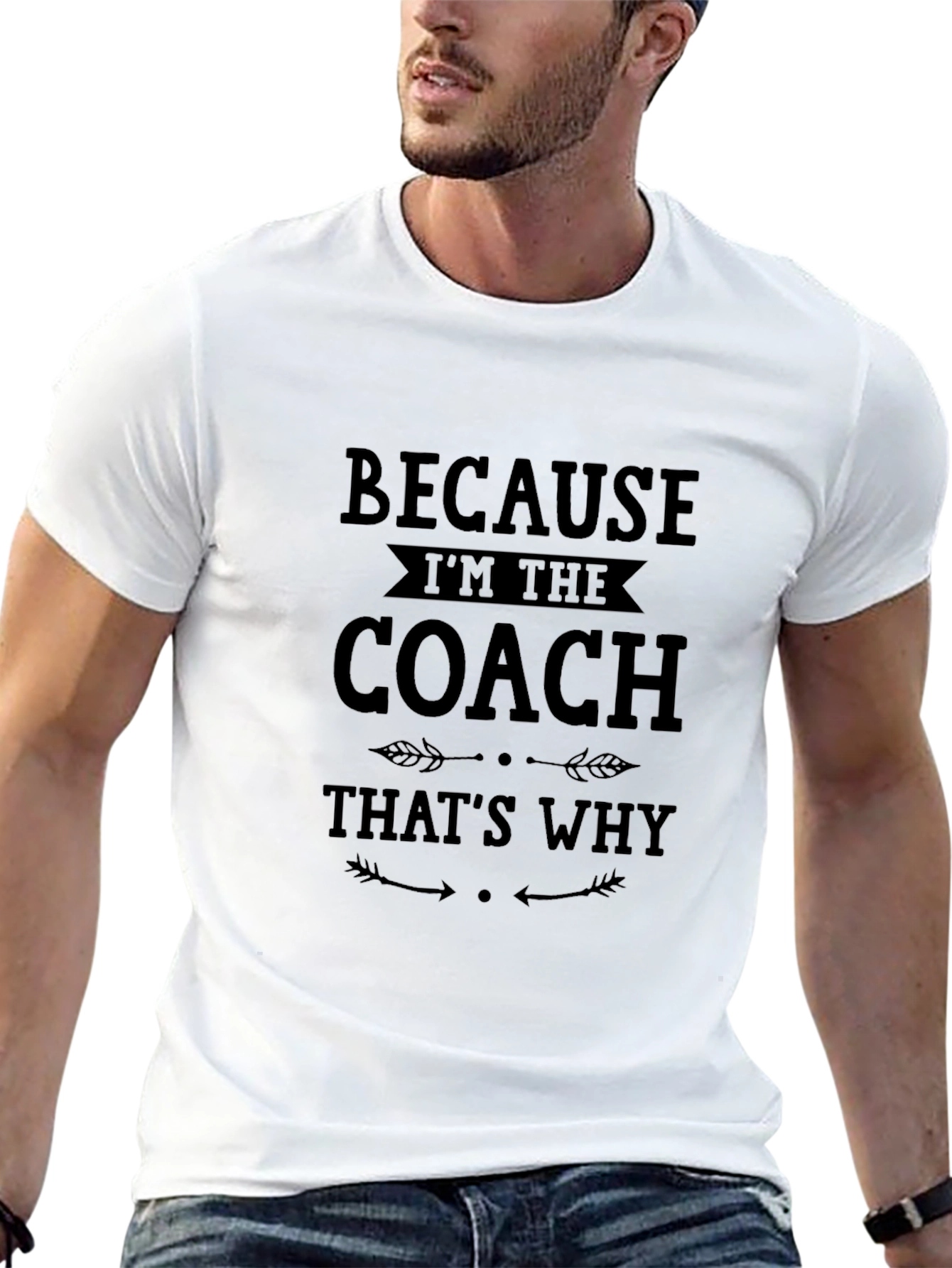Because Im The Coach Thats Why T-Shirt