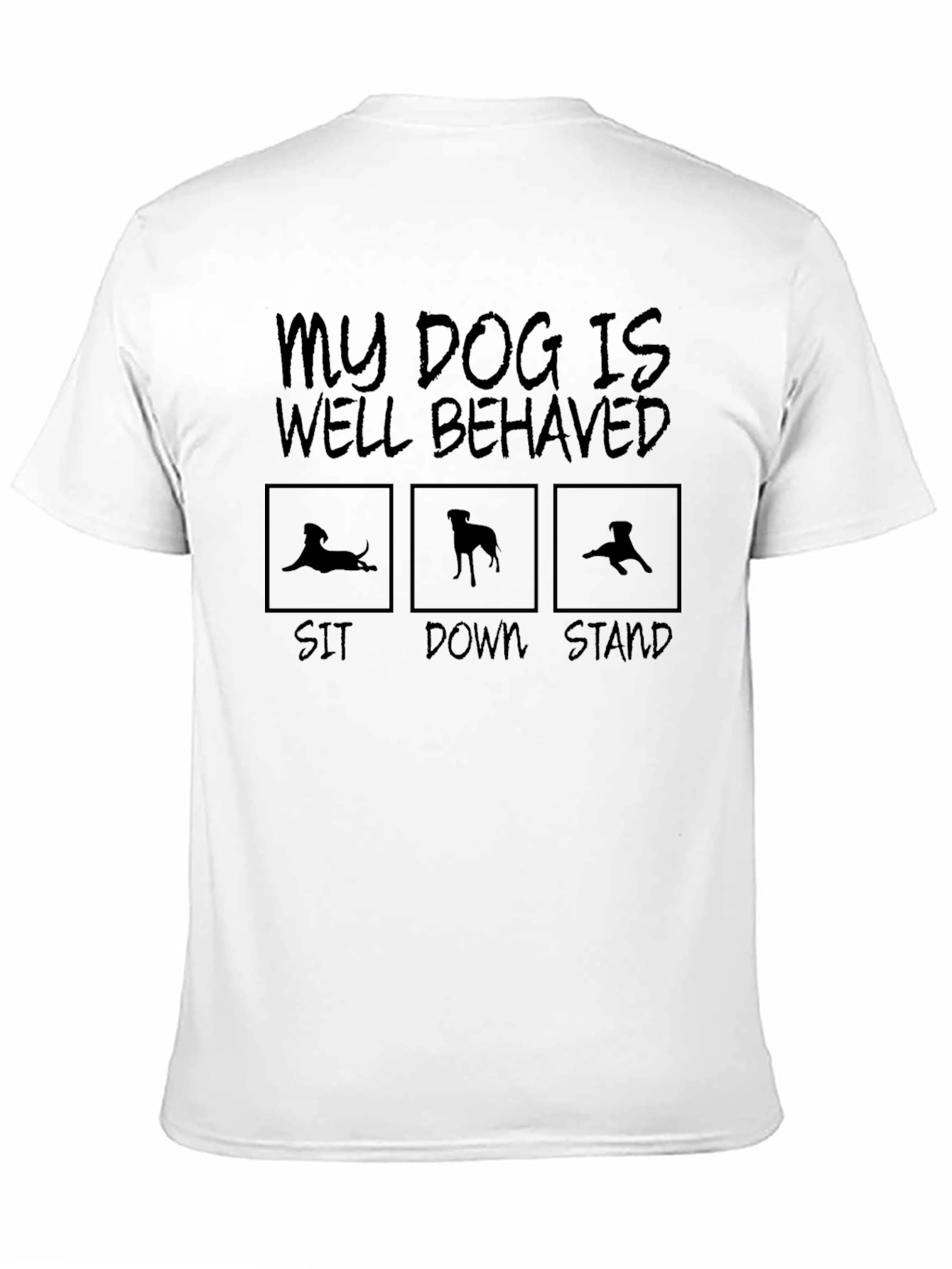 Funny Dog Training T-Shirt: Well Behaved Dog