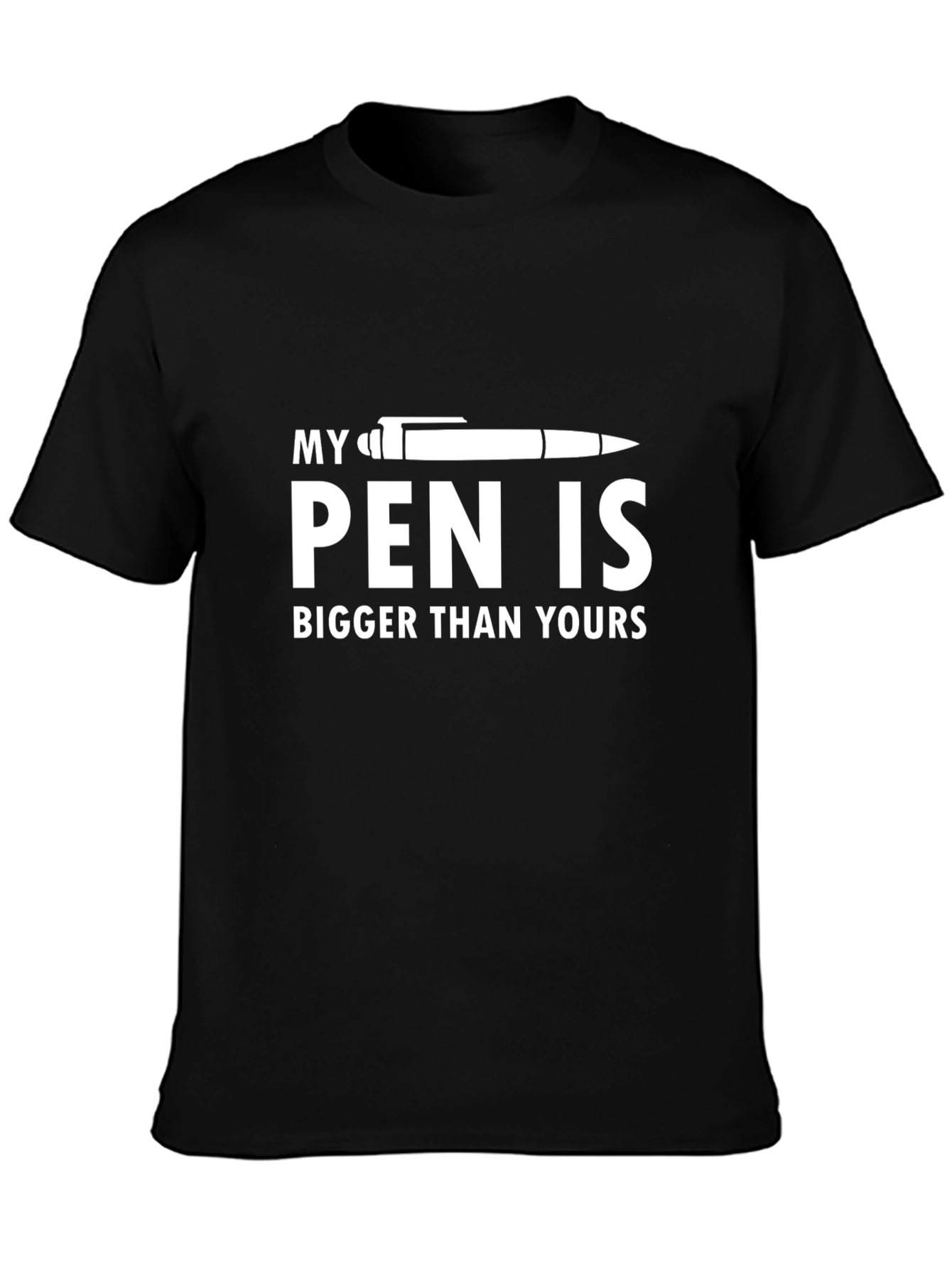My Pen Is Bigger T-Shirt - Funny Graphic Tee