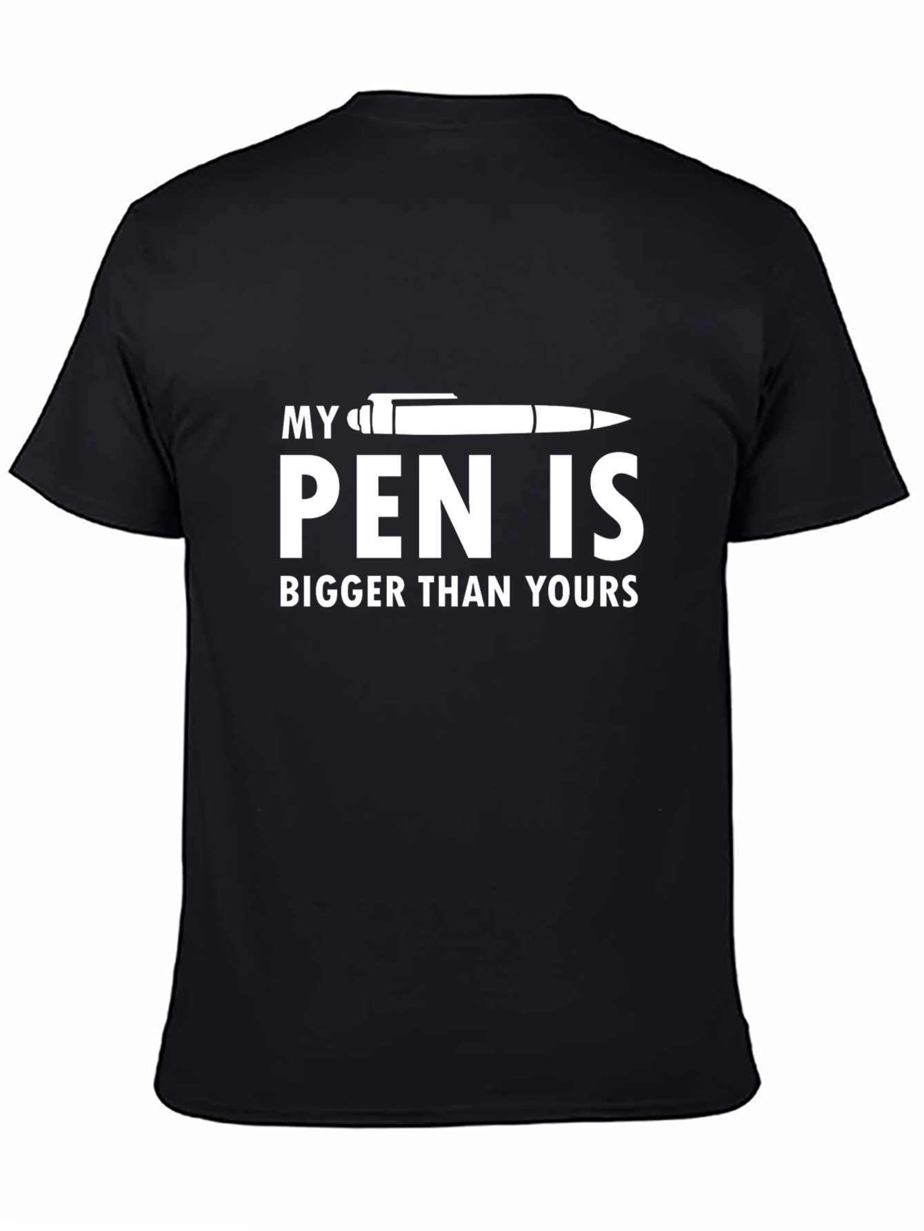 My Pen Is Bigger T-Shirt - Funny Graphic Tee