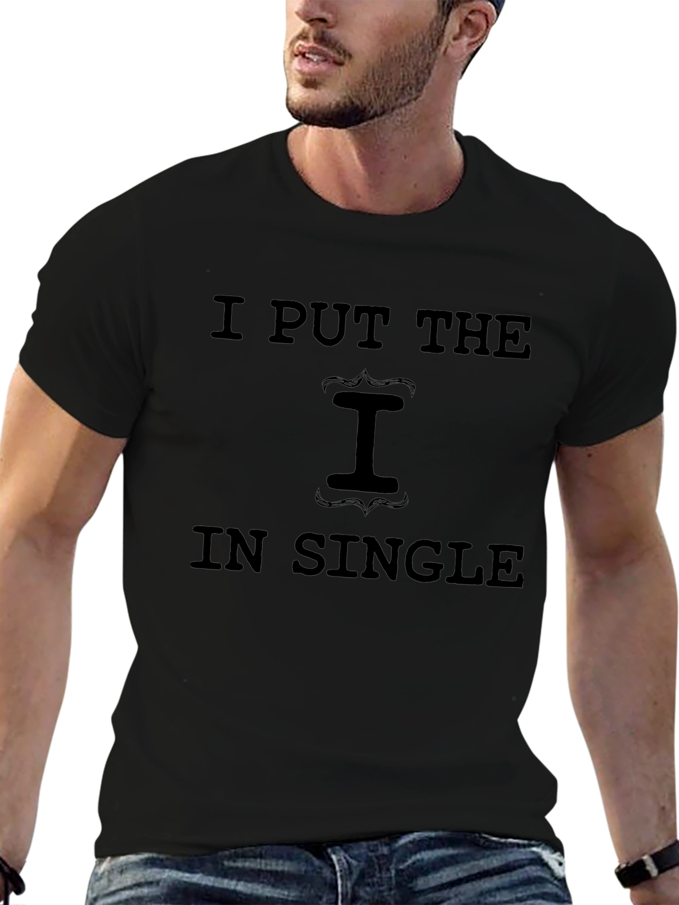I Put the I in Single Graphic T-Shirt