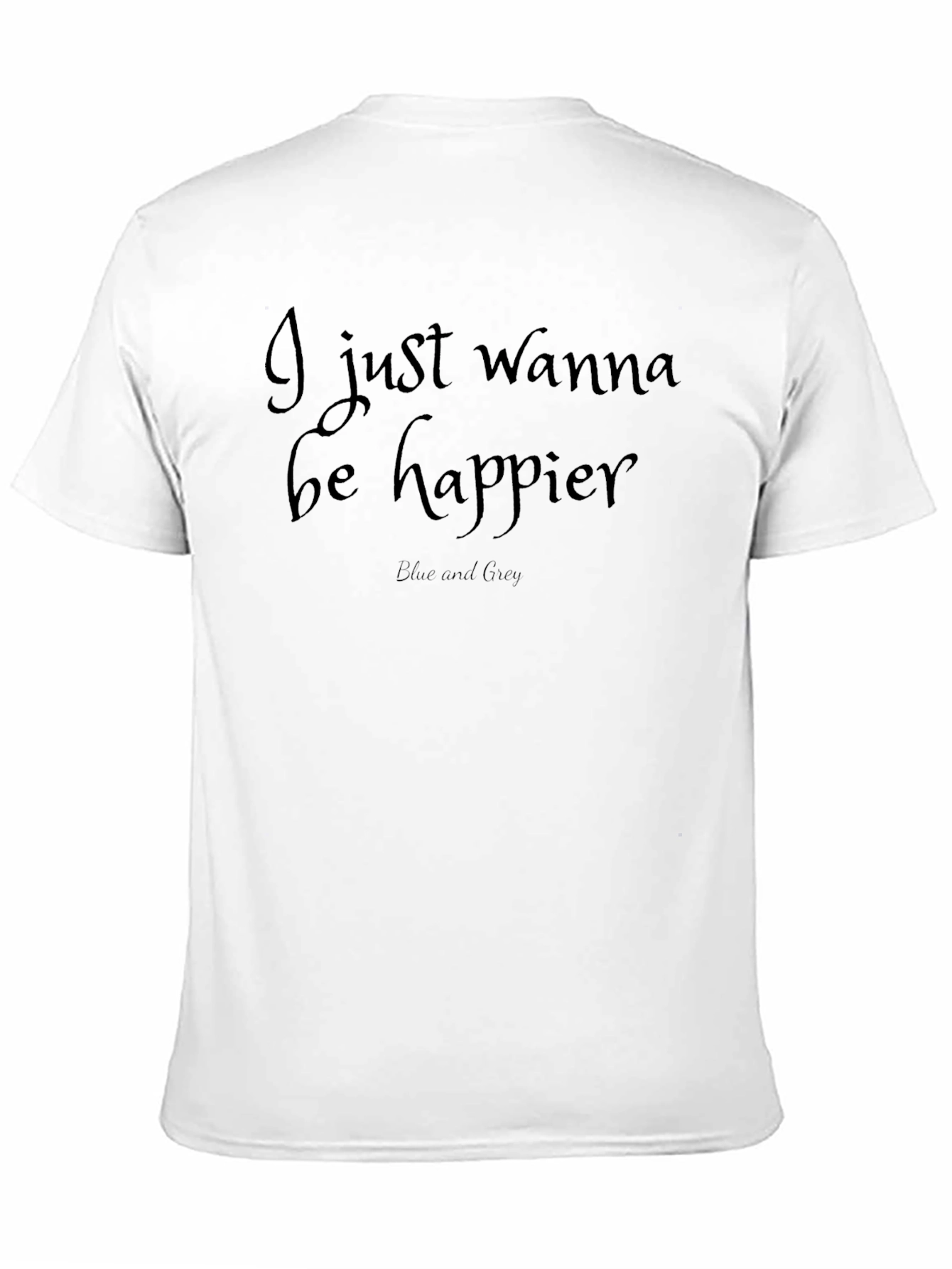 I Just Wanna Be Happier Black Graphic T-Shirt