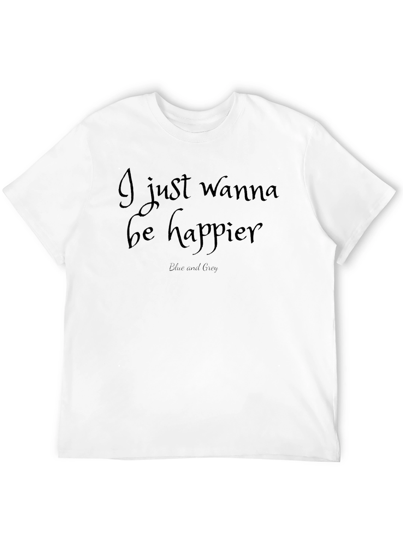 I Just Wanna Be Happier Black Graphic T-Shirt
