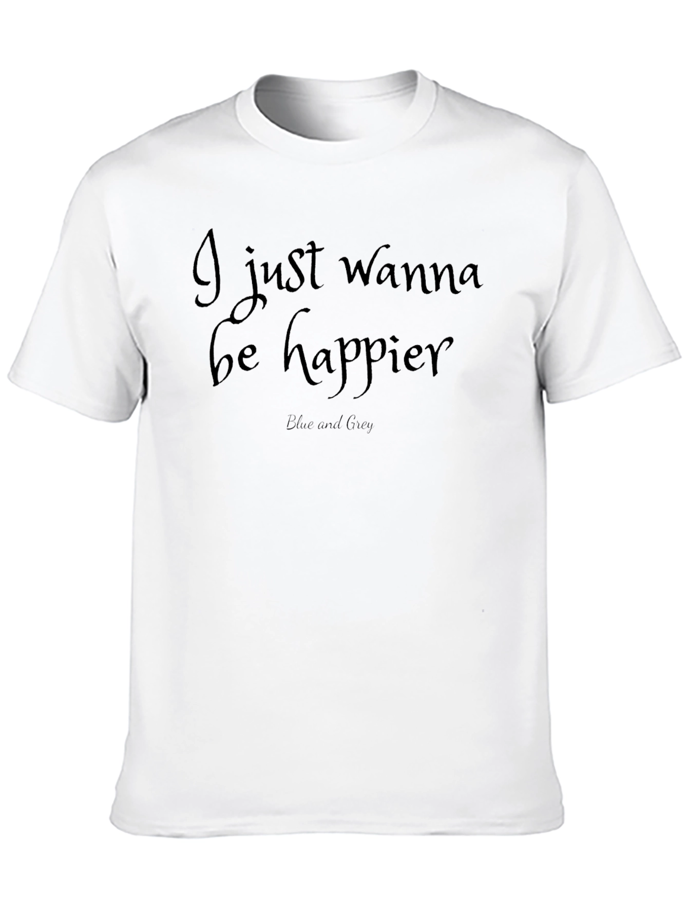 I Just Wanna Be Happier Black Graphic T-Shirt