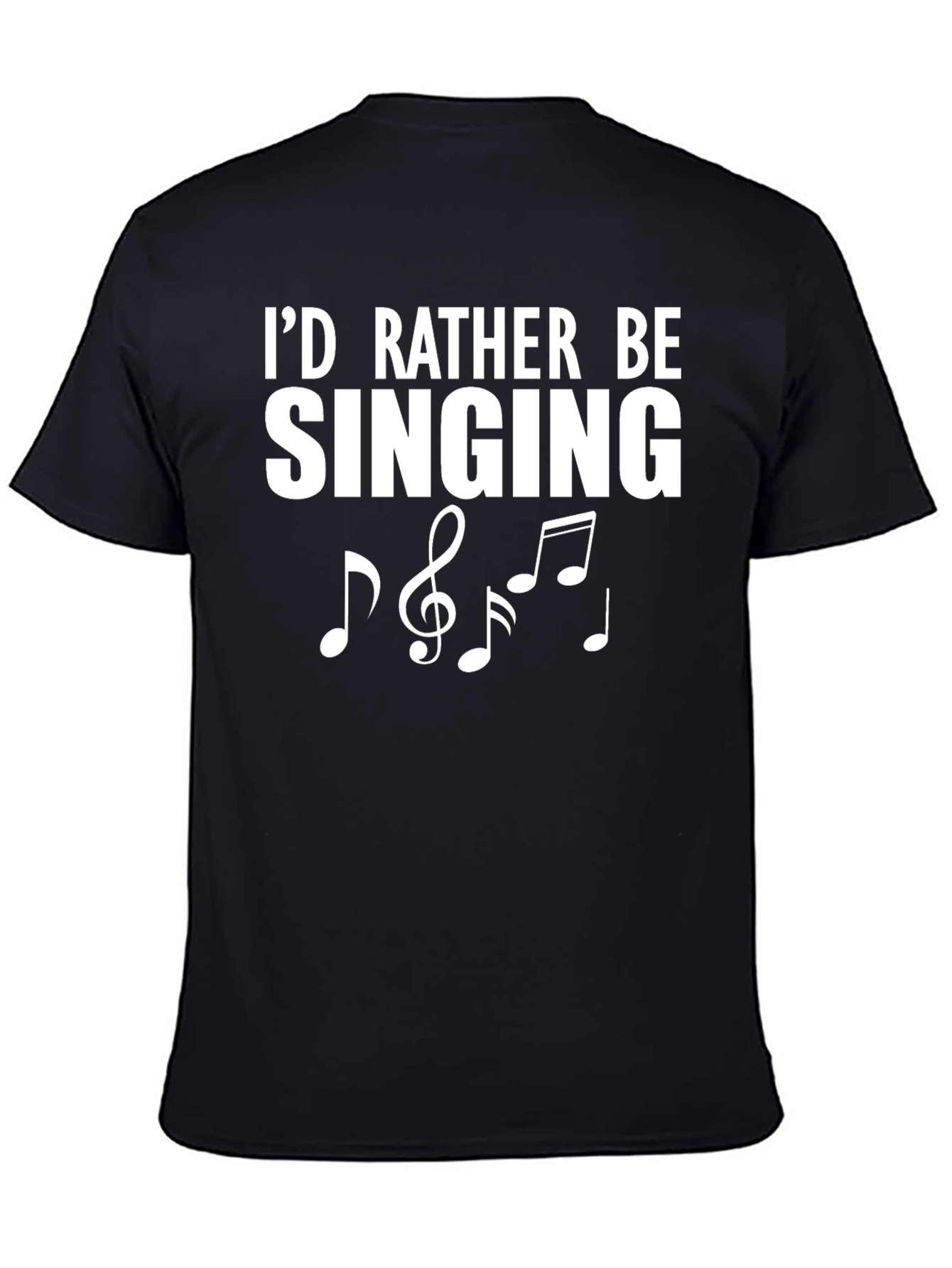 Id Rather Be Singing T-Shirt