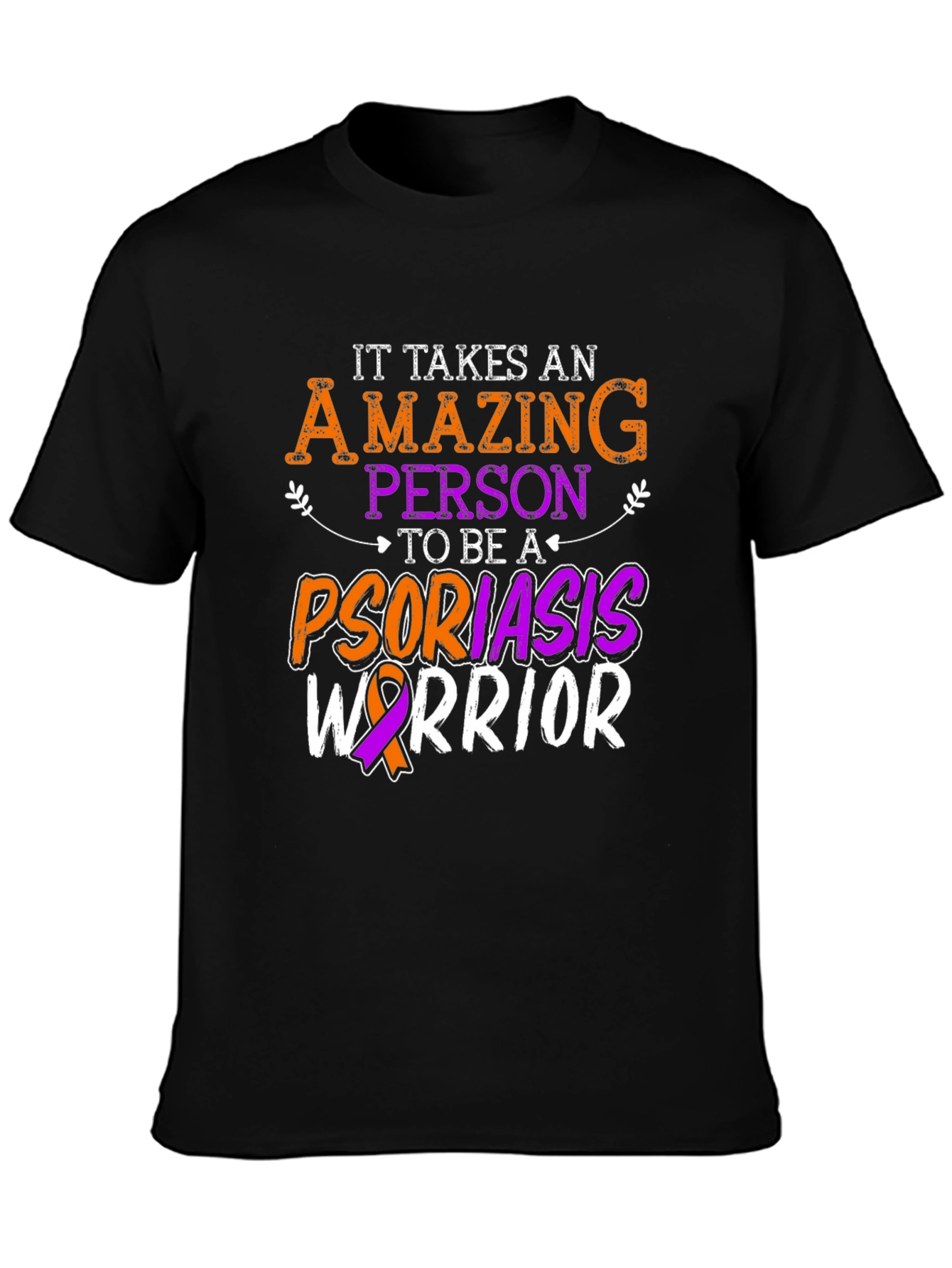Psoriasis Warrior T-Shirt - Amazing Person Design