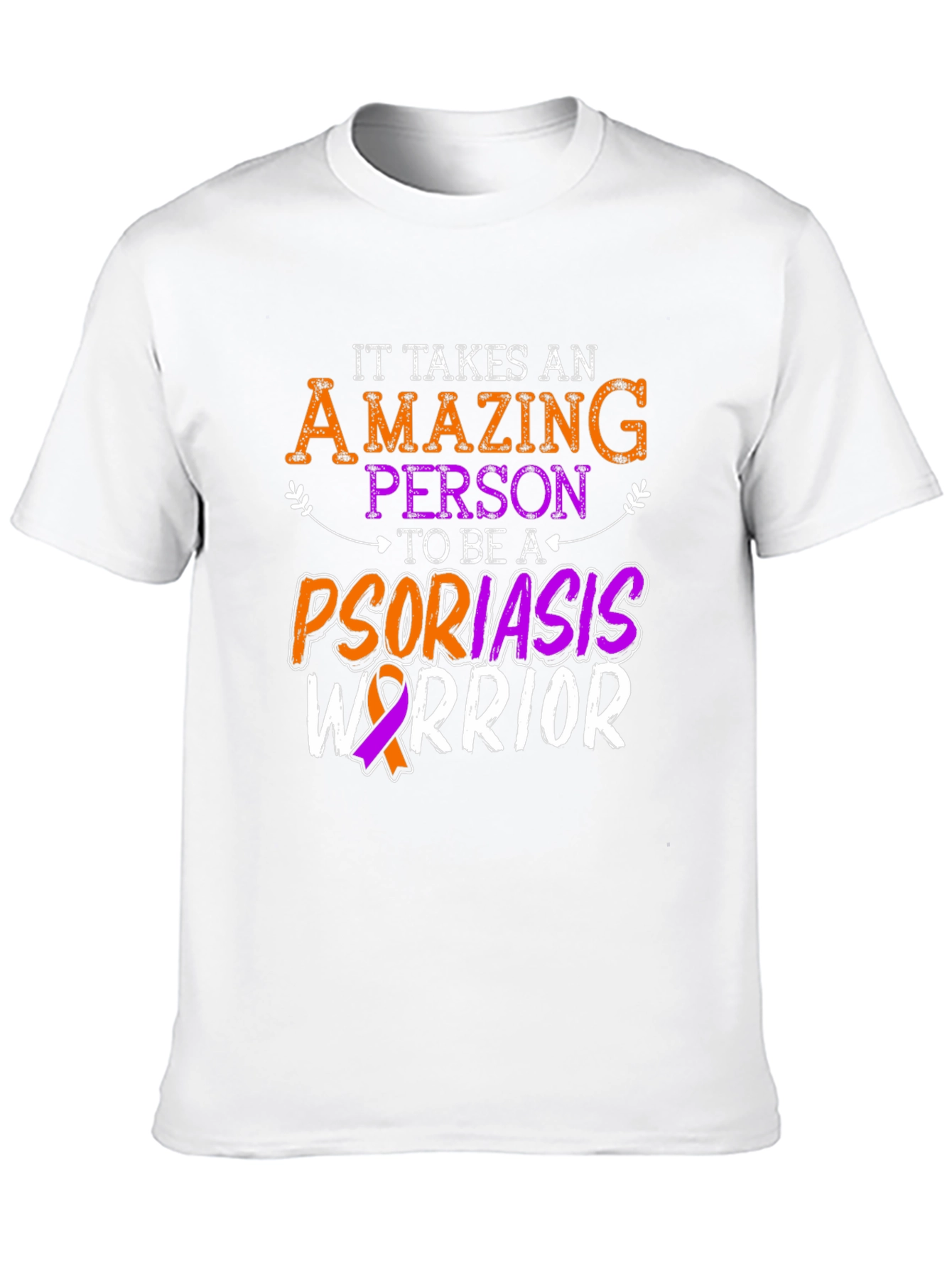 Psoriasis Warrior T-Shirt - Amazing Person Design