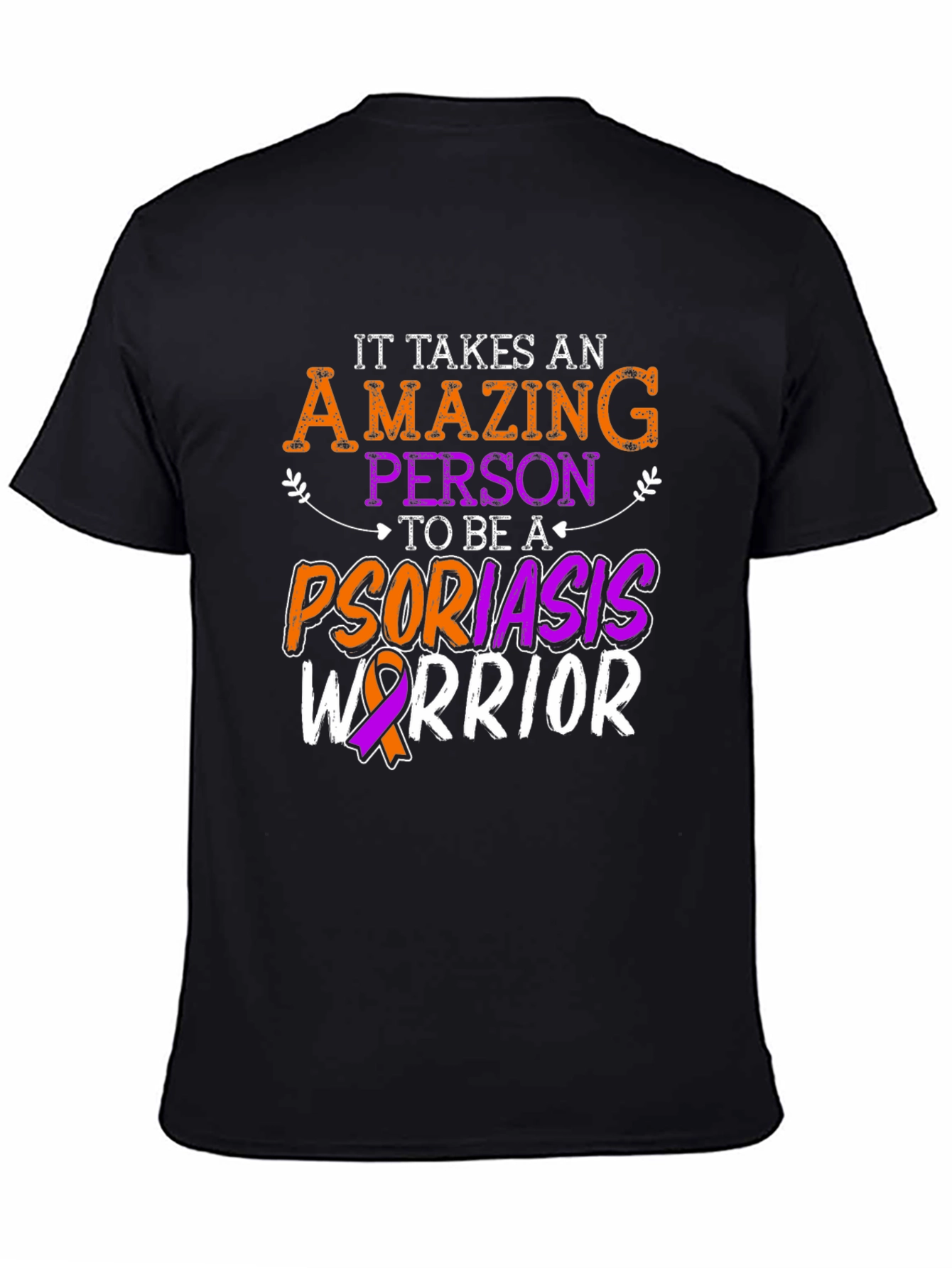 Psoriasis Warrior T-Shirt - Amazing Person Design