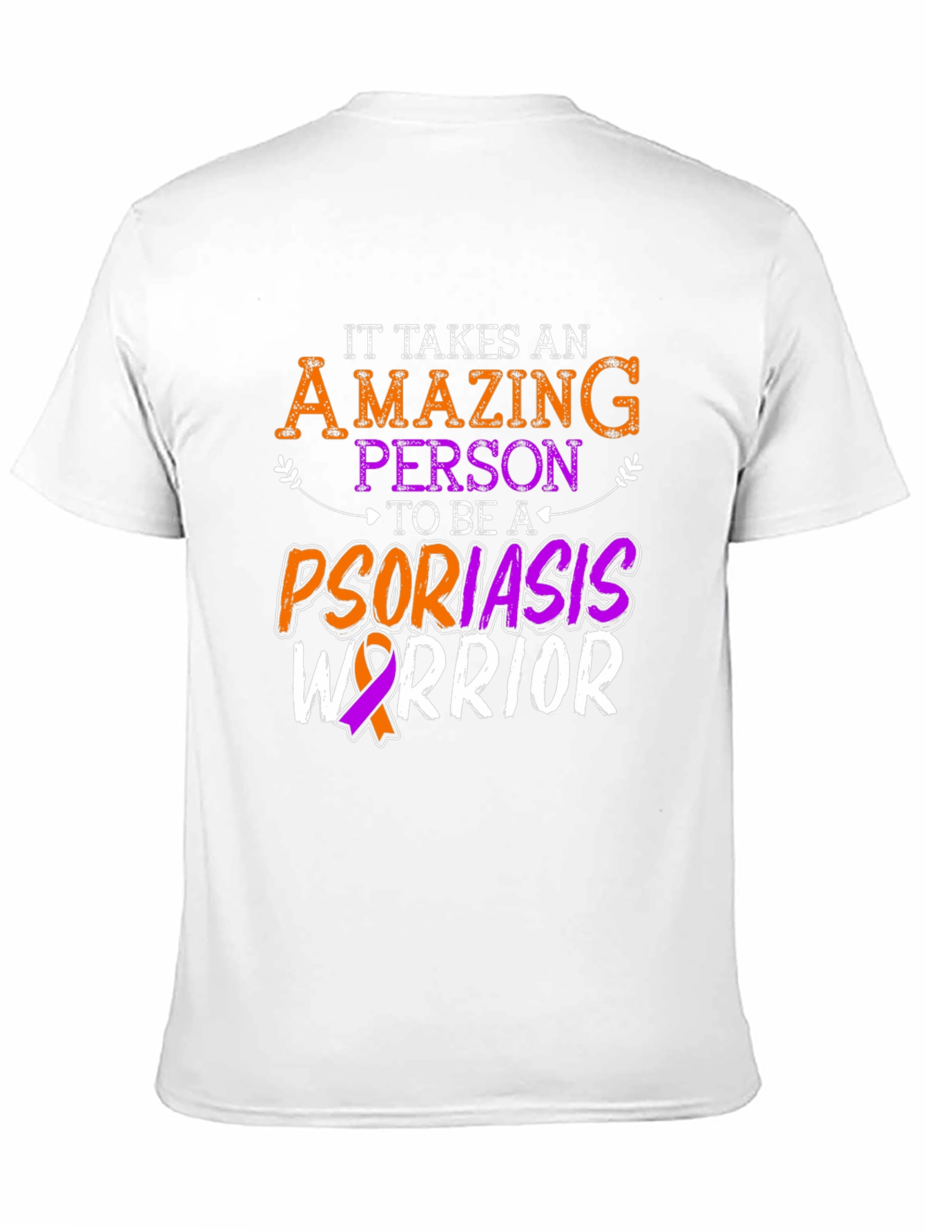 Psoriasis Warrior T-Shirt - Amazing Person Design