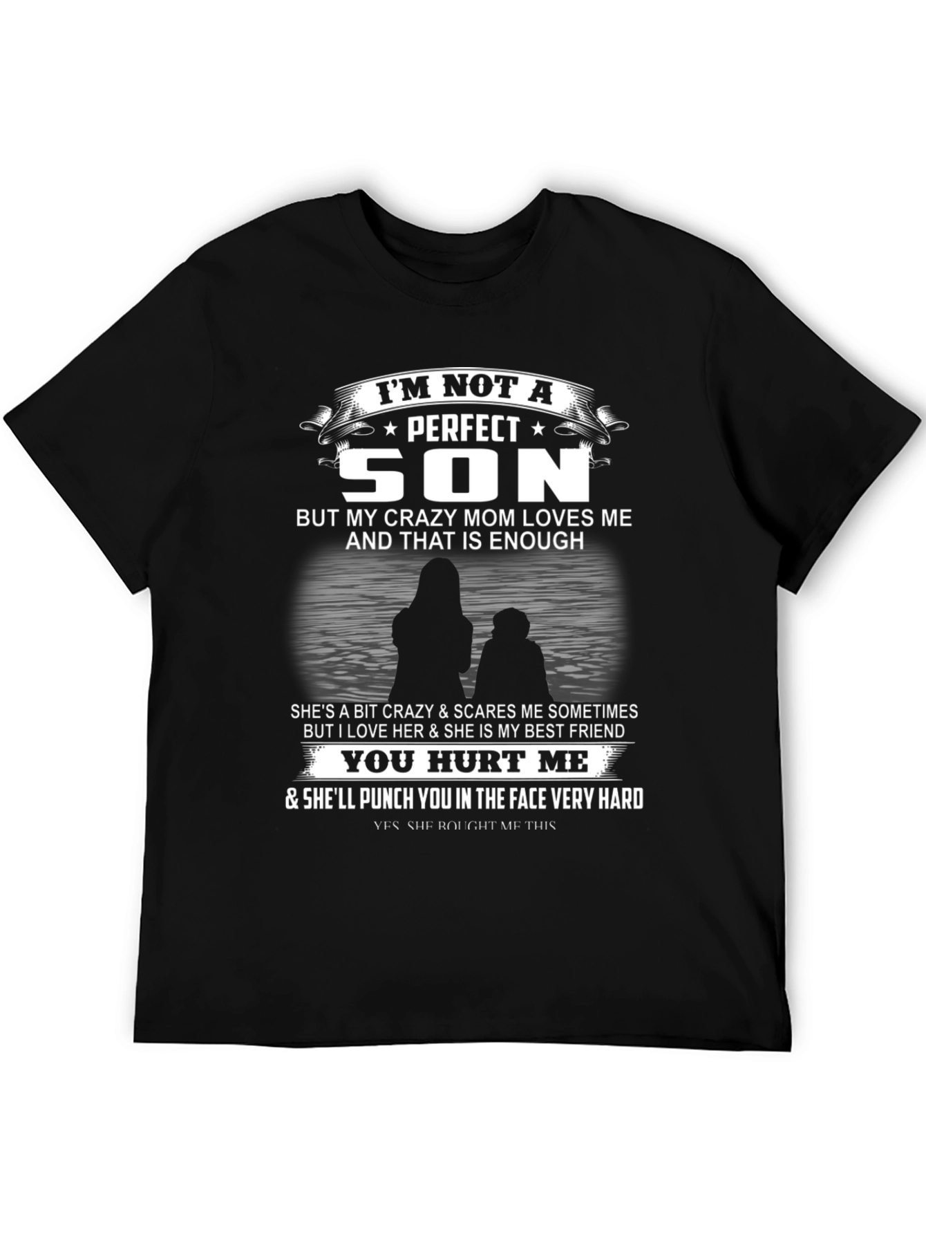 Im Not A Perfect Son T-Shirt