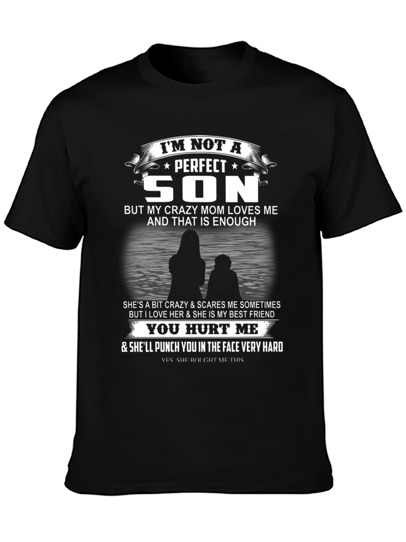 Im Not A Perfect Son T-Shirt