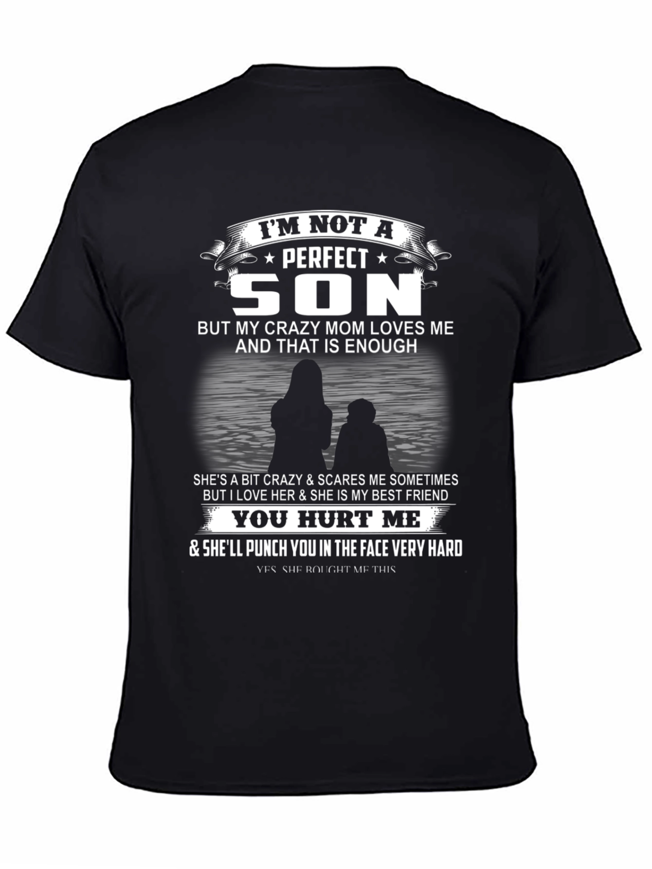 Im Not A Perfect Son T-Shirt