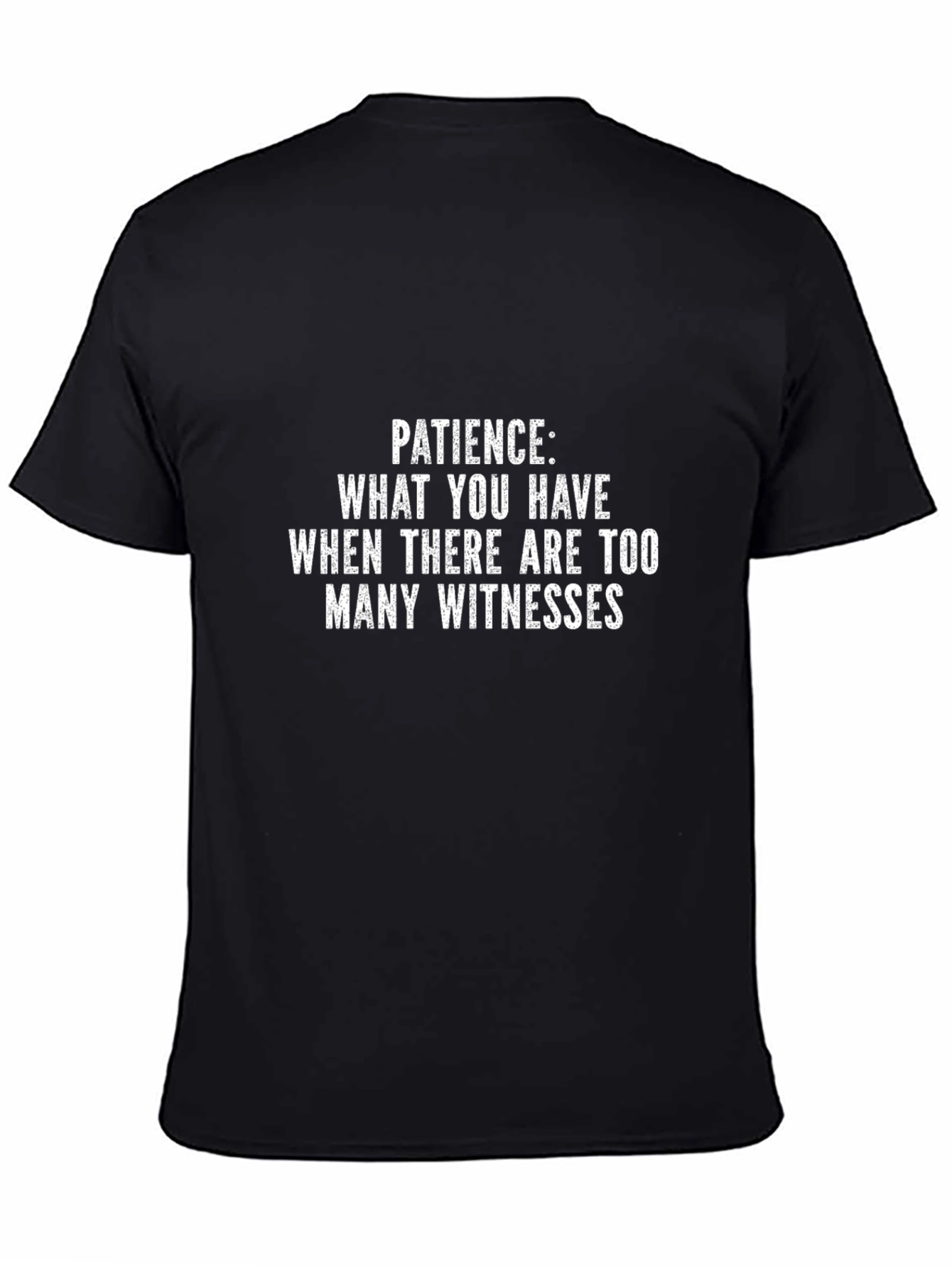 Patience Funny Graphic Tee - Unisex Black T-Shirt
