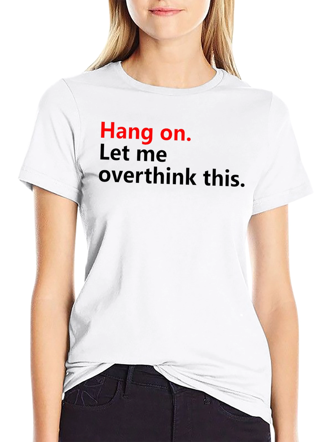 Hang On Funny Overthinking T-Shirt