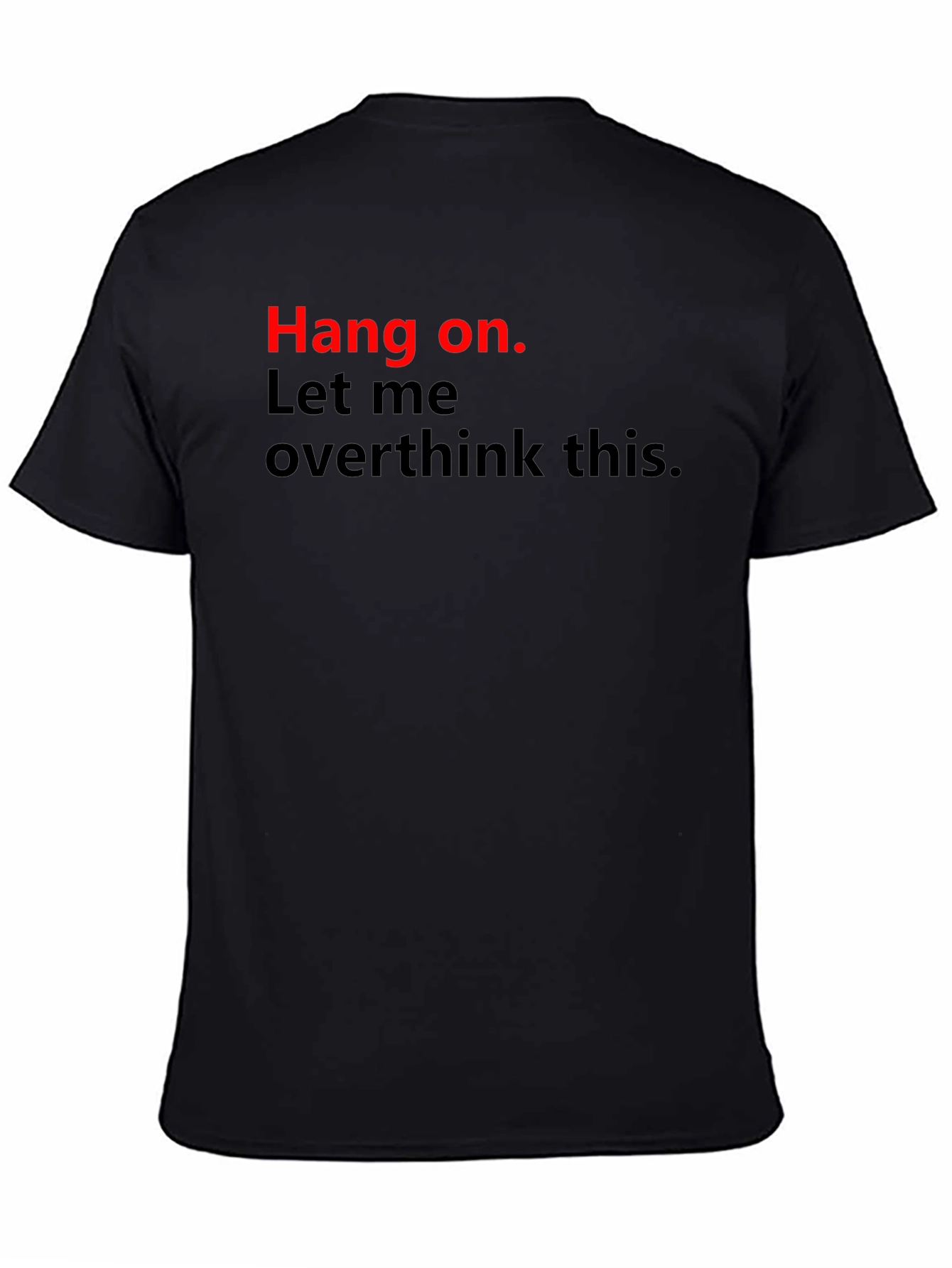 Hang On Funny Overthinking T-Shirt