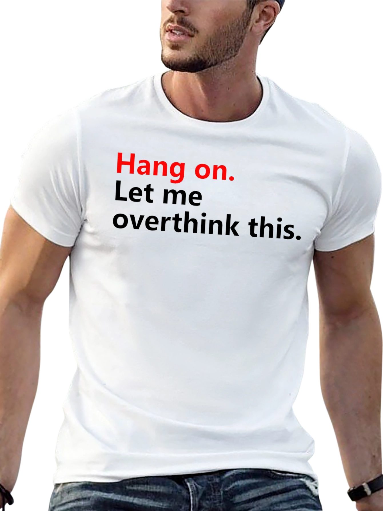Hang On Funny Overthinking T-Shirt