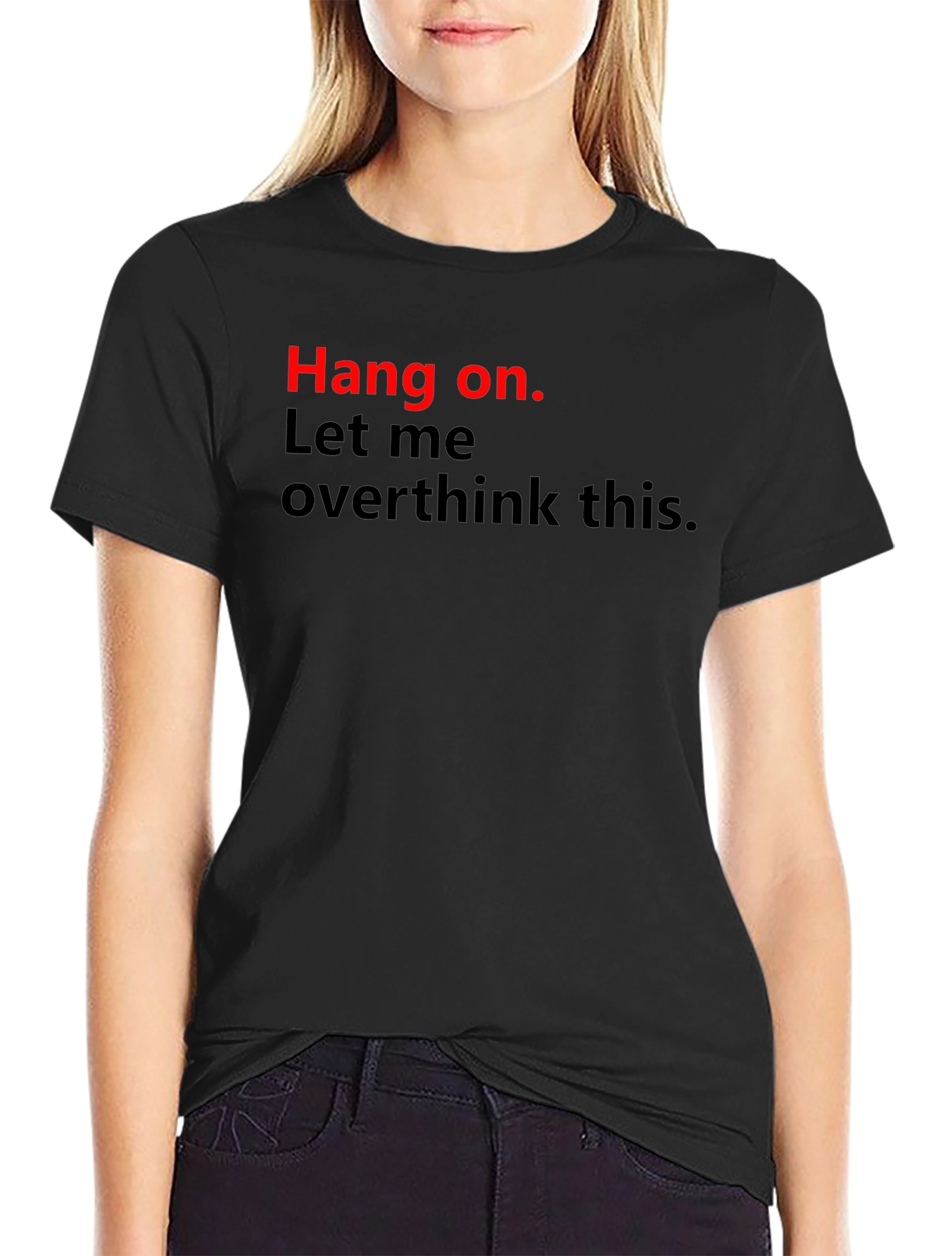 Hang On Funny Overthinking T-Shirt